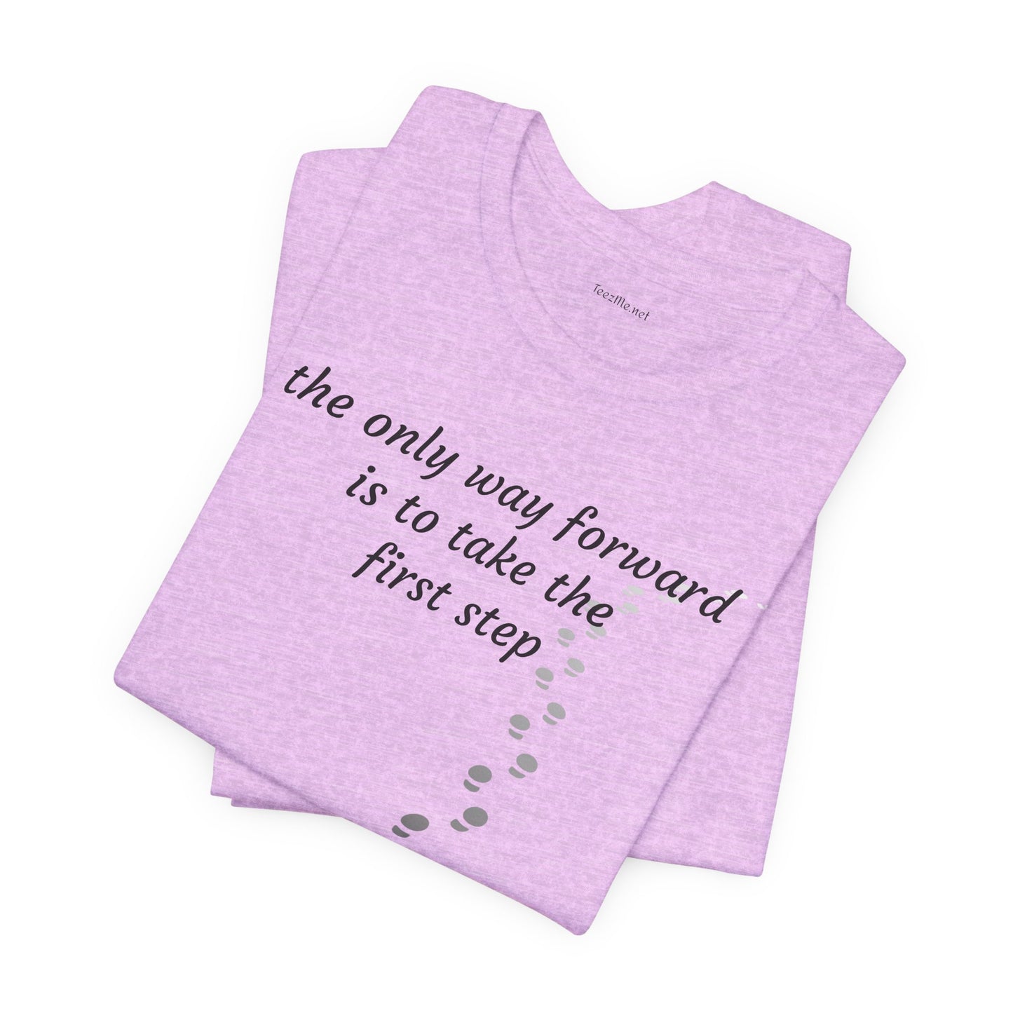 The only way forward is to take the first step - Unisex Jersey Short Sleeve Tee