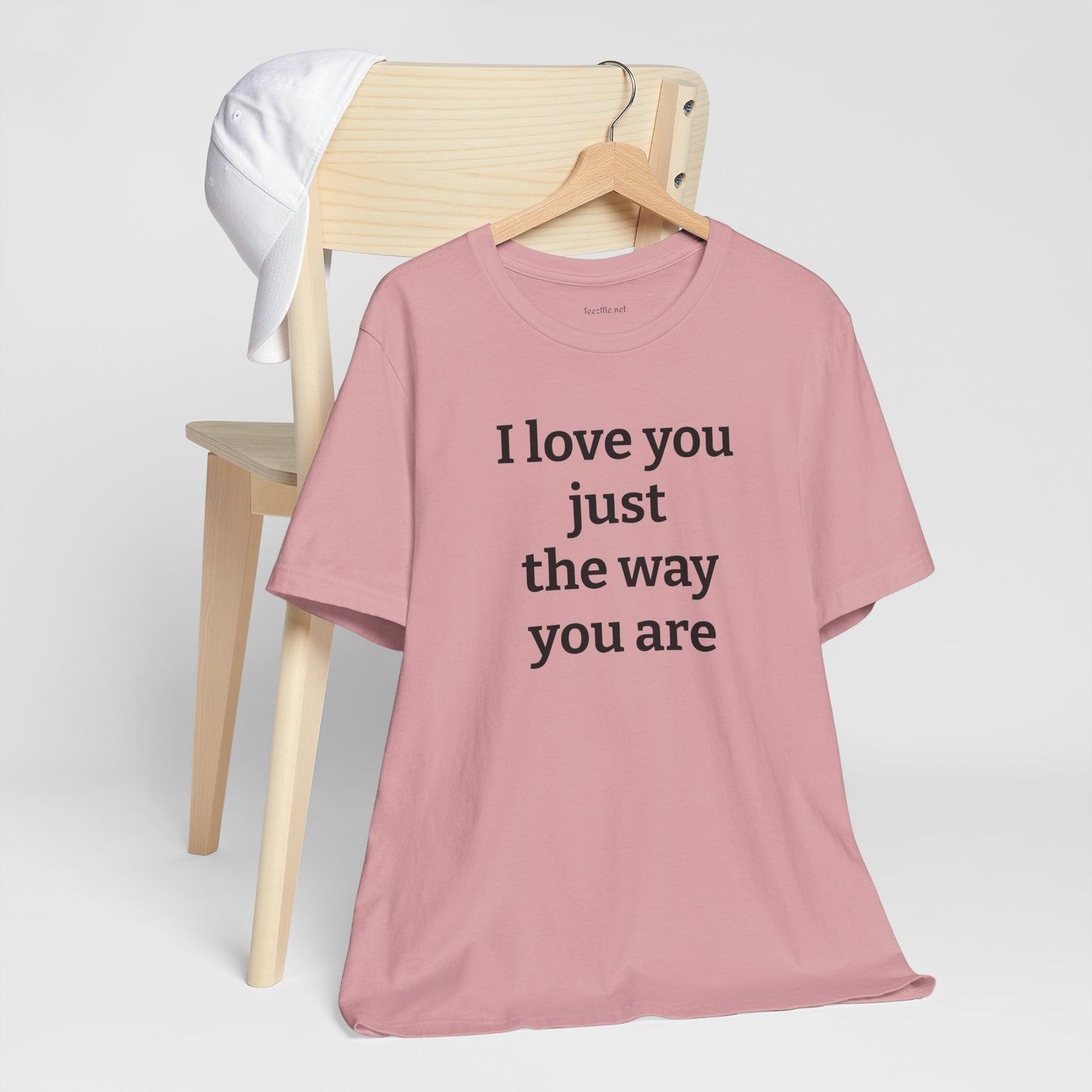 I love you just the way you are - Unisex Jersey Short Sleeve Tee