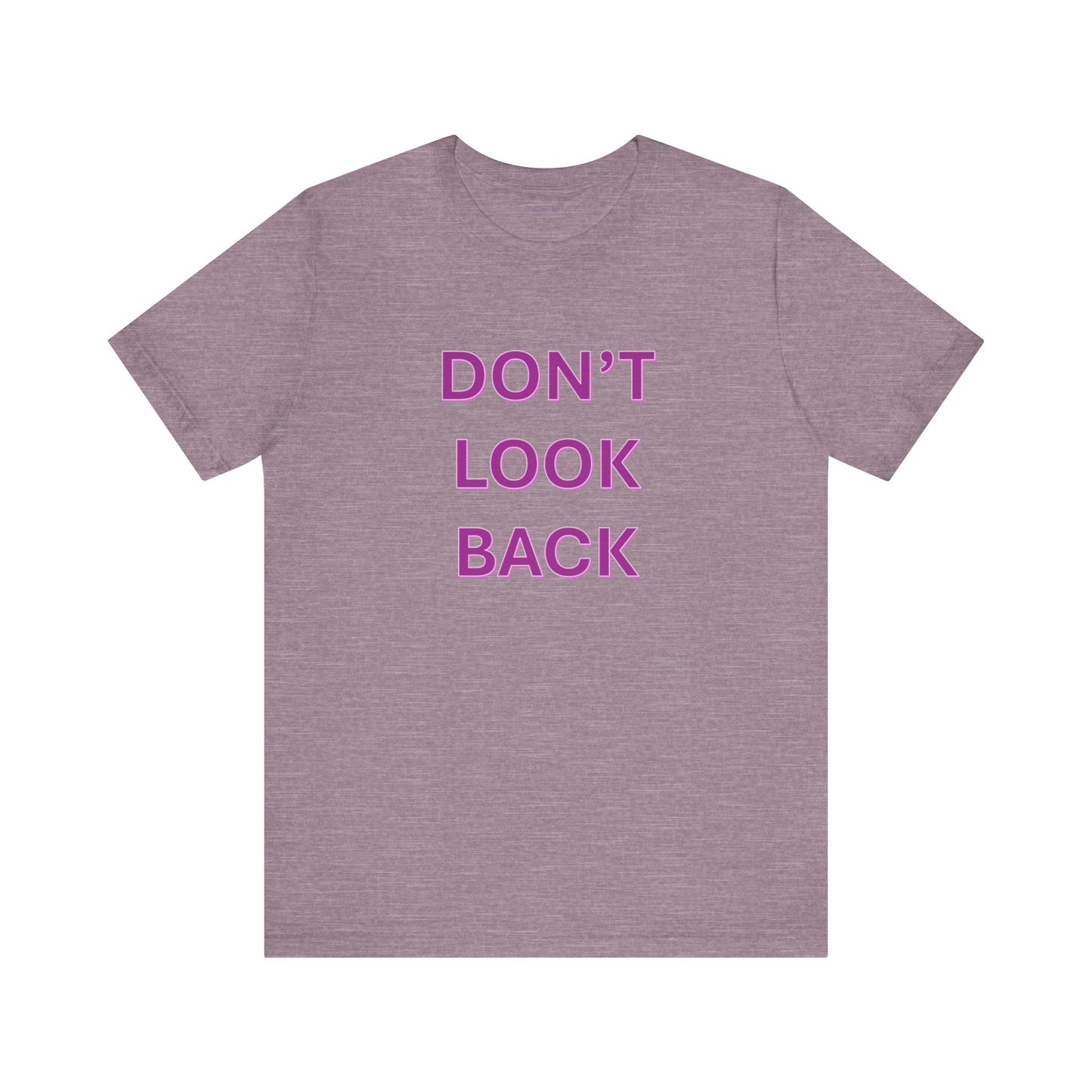 DON'T LOOK BACK - Unisex Jersey Short Sleeve Tee