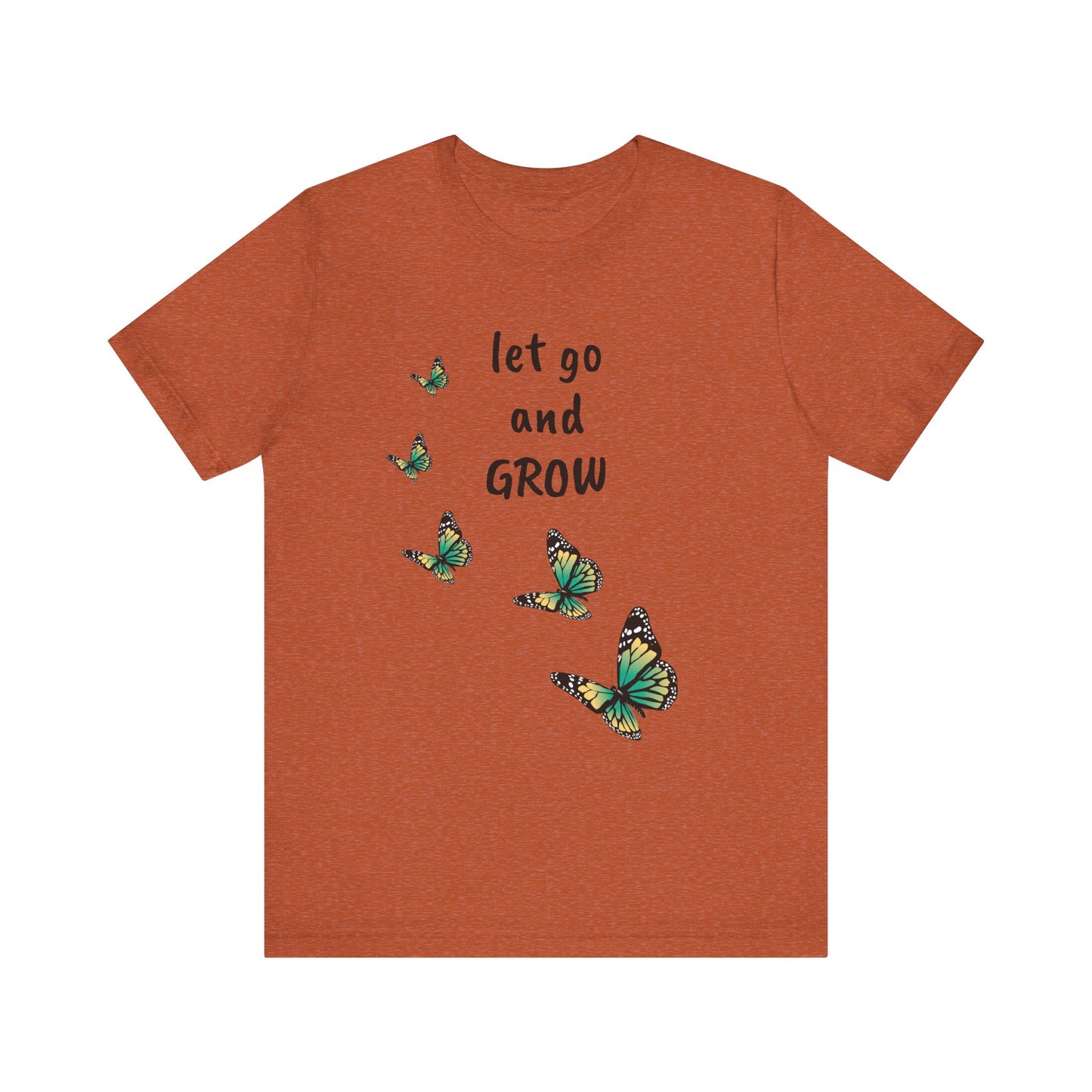 Let Go and GROW - Unisex Jersey Short Sleeve Tee