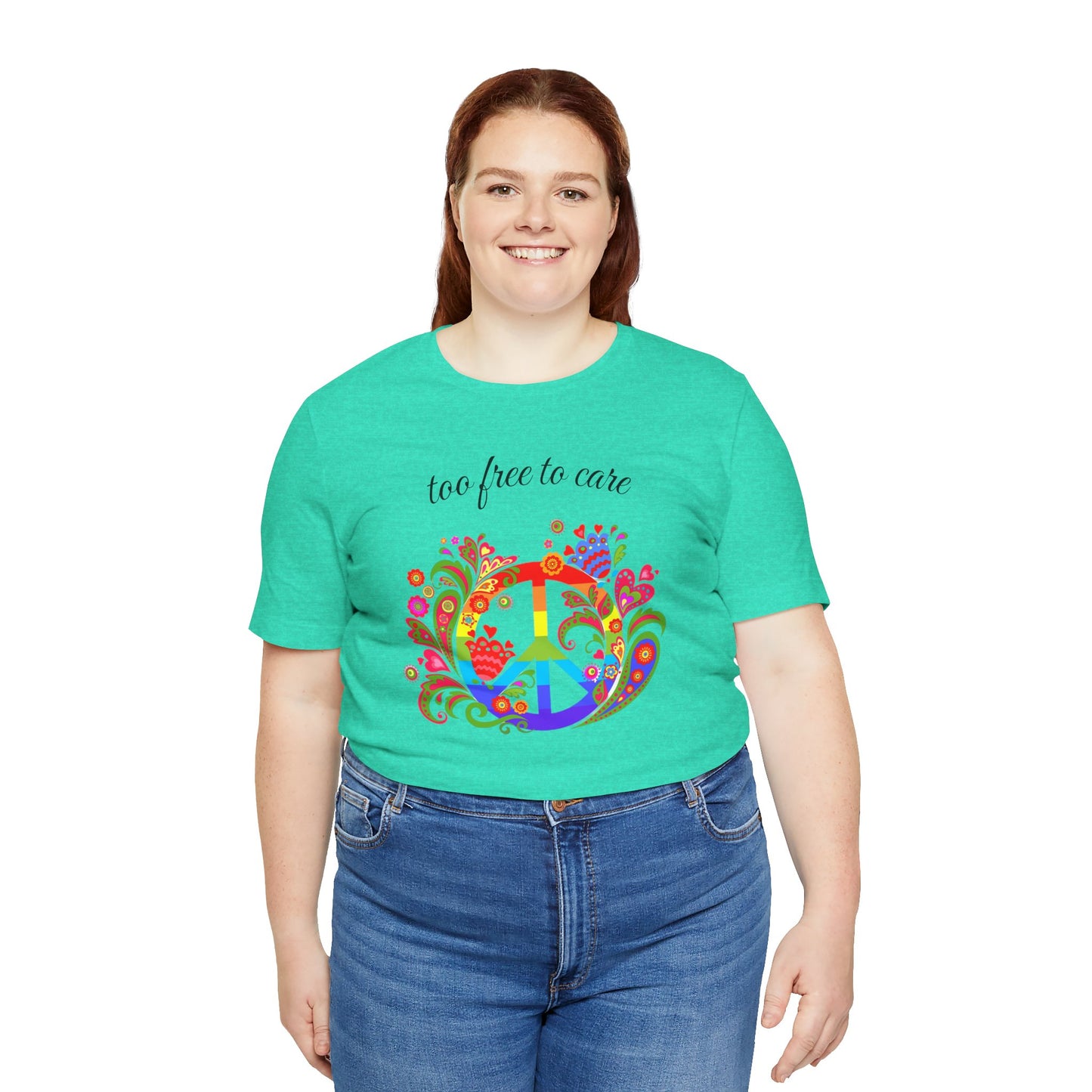 Too free to care - Unisex Jersey Short Sleeve Tee