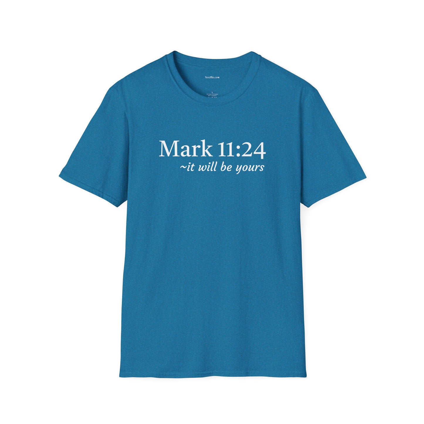 Mark 11:24 - Unisex Softstyle T-Shirt 100% Cotton Graphic