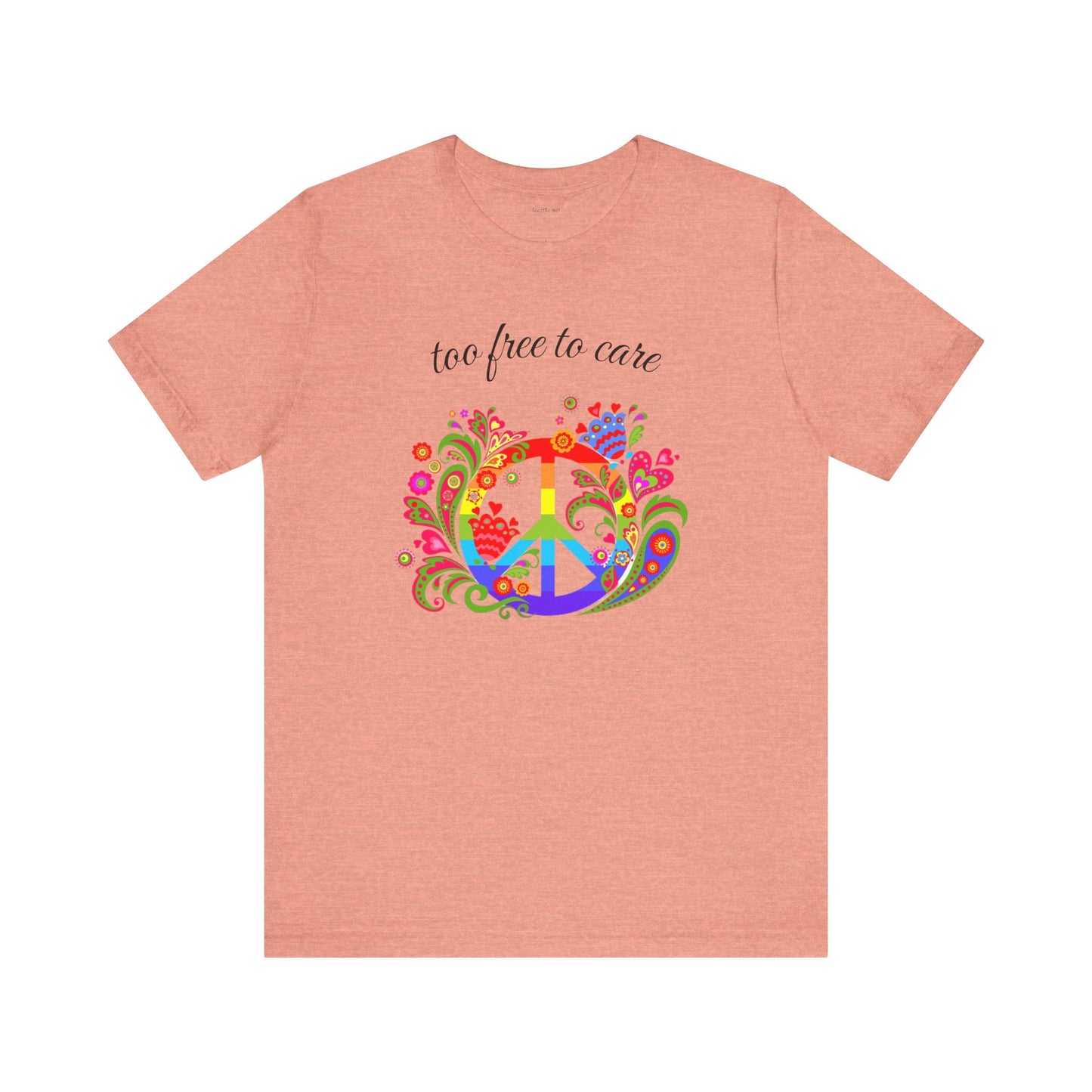 Too free to care - Unisex Jersey Short Sleeve Tee