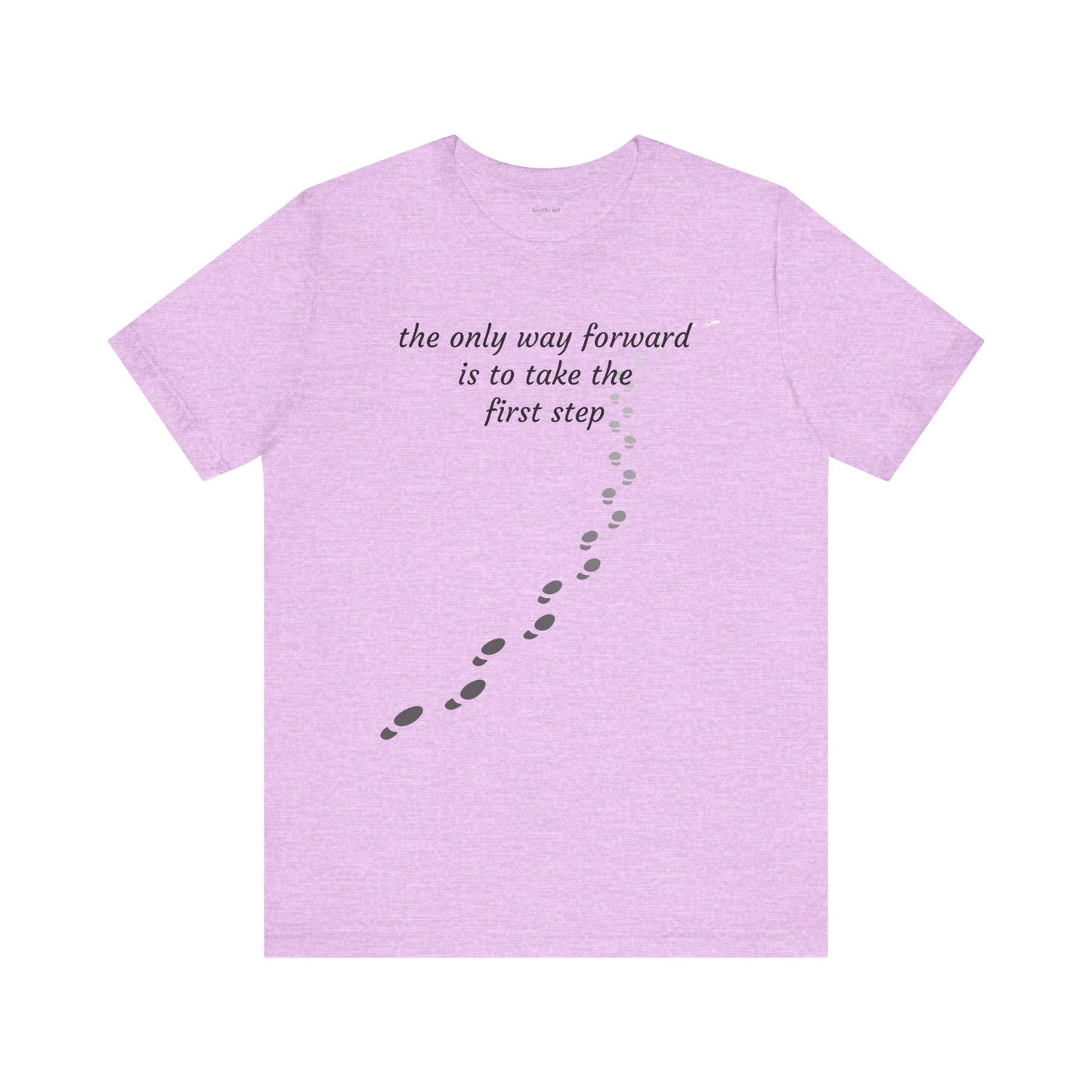 The only way forward is to take the first step - Unisex Jersey Short Sleeve Tee