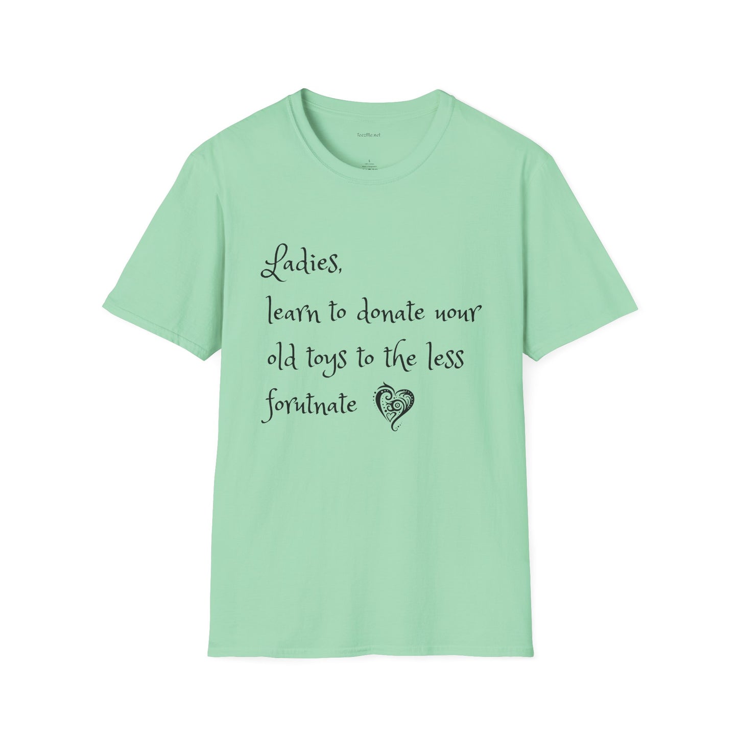 Ladies, learn to donate your old - Unisex Softstyle T-Shirt 100% Cotton Graphic