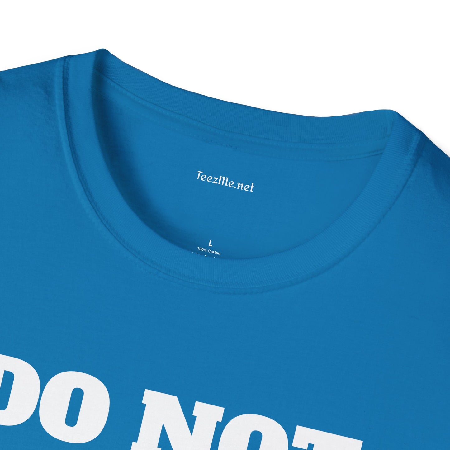 DO NOT DISTURB - Unisex Softstyle T-Shirt 100% Cotton Graphic