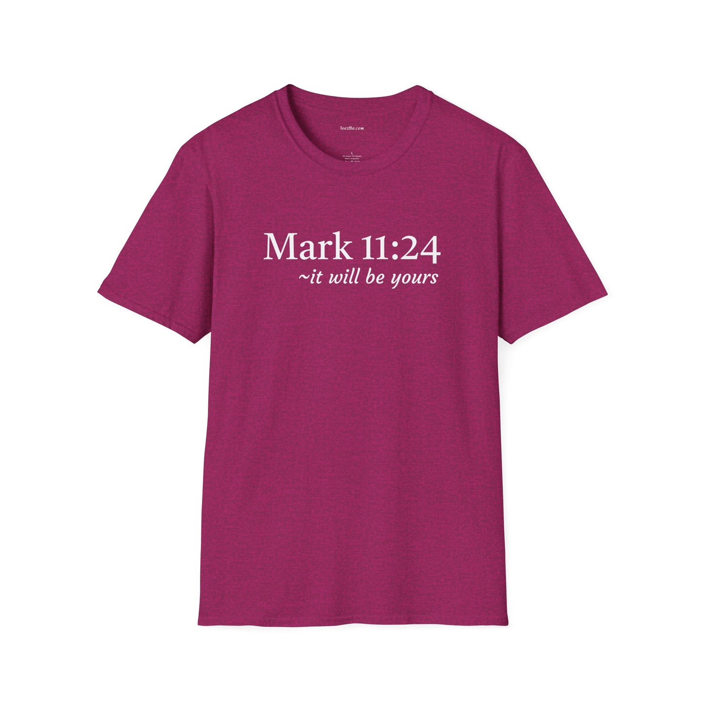 Mark 11:24 - Unisex Softstyle T-Shirt 100% Cotton Graphic