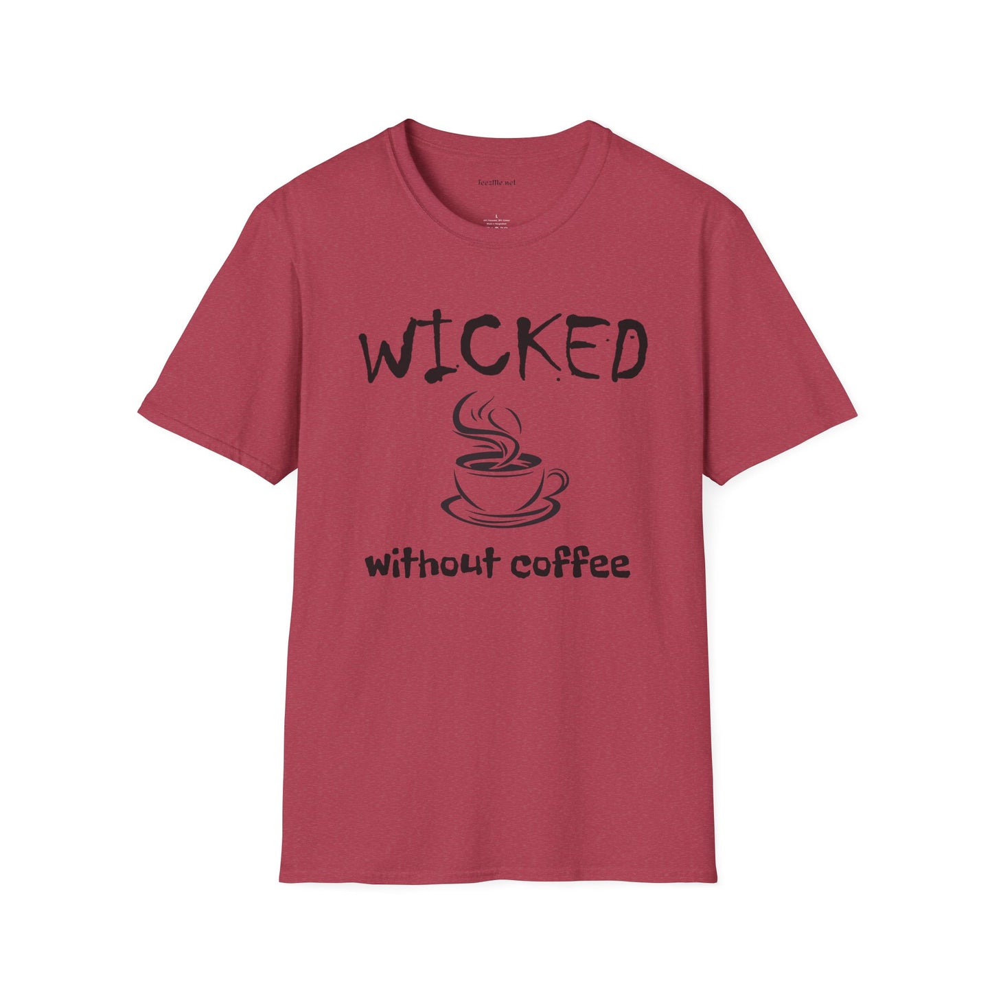 Wicked without Coffee - Unisex Softstyle T-Shirt 100% Cotton Graphic