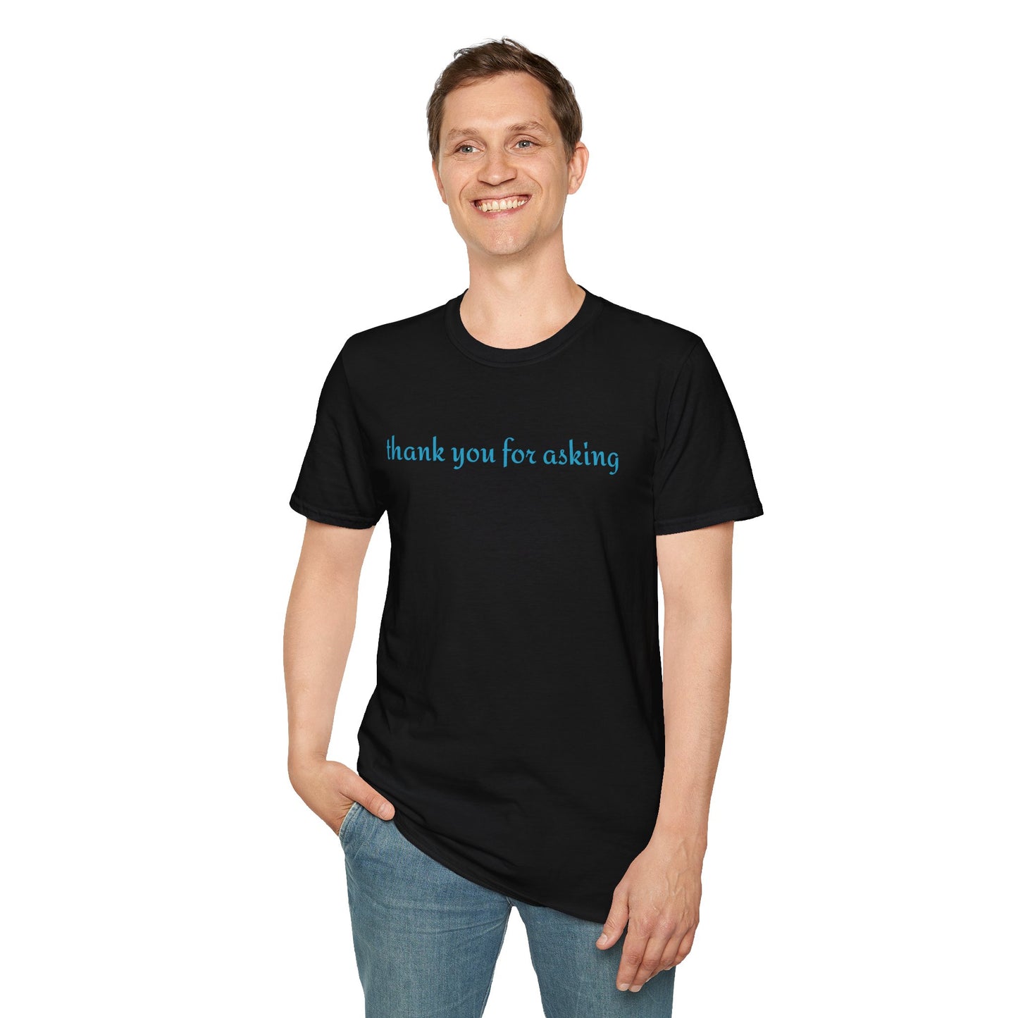 Thank you for asking - Unisex Softstyle T-Shirt 100% Cotton Graphic