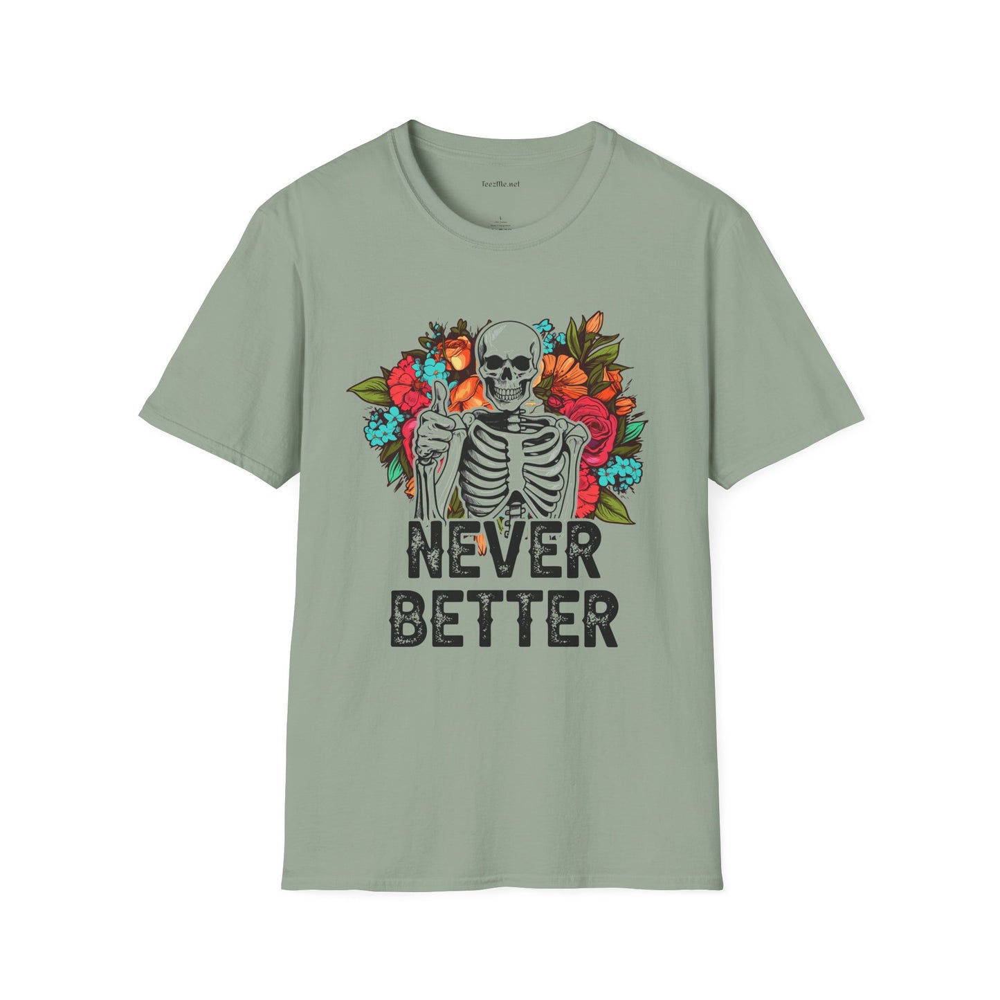 Never Better Unisex Softstyle T-Shirt 100% Cotton Graphic