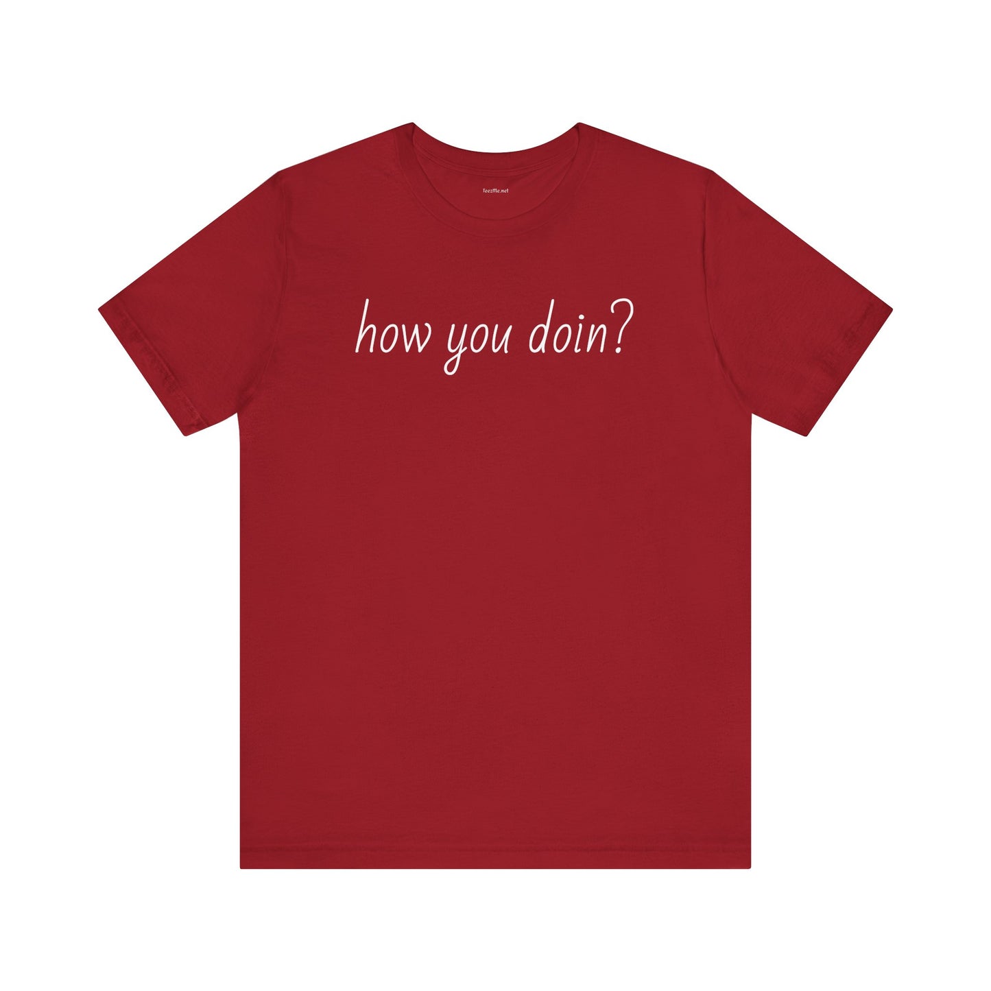 How you doin? - Unisex Jersey Short Sleeve Tee