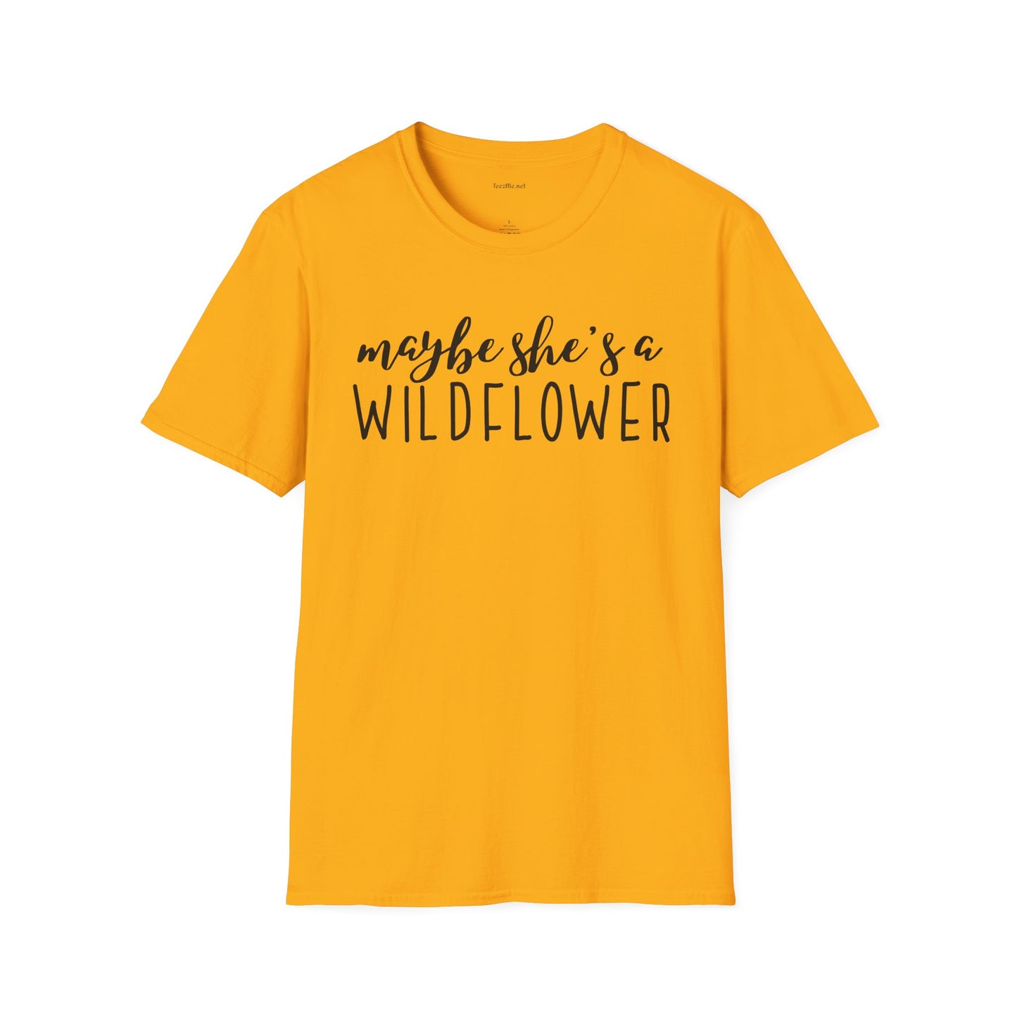 Maybe she's a WILDFLOWER Unisex Softstyle T-Shirt 100% Cotton Graphic