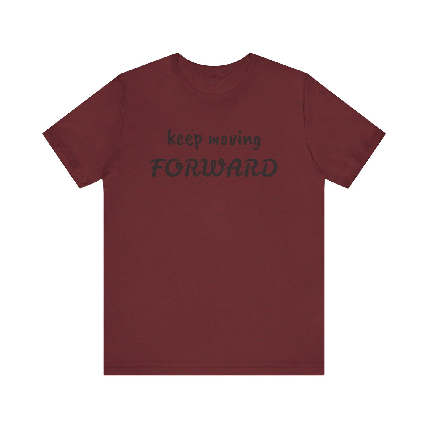 Keep Moving FORWARD - Unisex Jersey Short Sleeve Tee