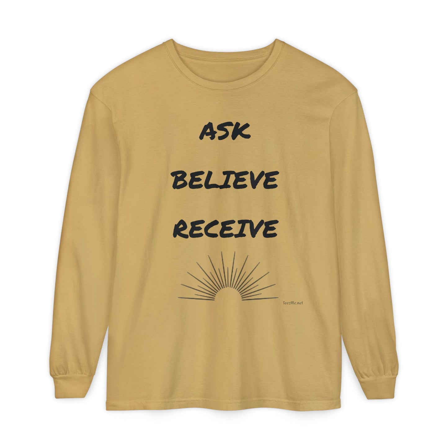 Ask Believe Receive - Unisex Garment-dyed Long Sleeve T-Shirt