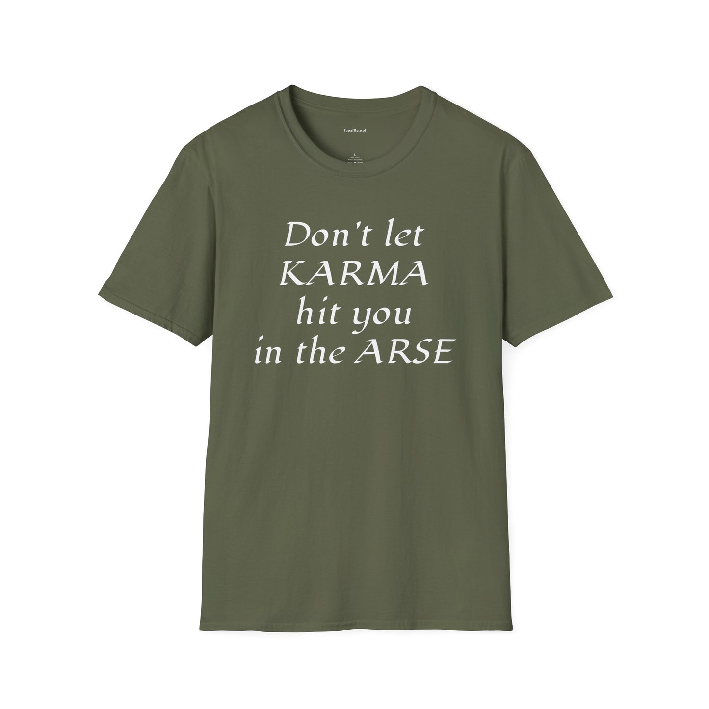 Don't let KARMA hit you in the ARSE - Unisex Softstyle T-Shirt 100% Cotton Graphic
