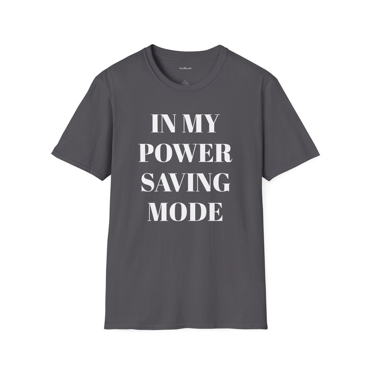 In My Power Saving Mode - Unisex Softstyle T-Shirt 100% Cotton Graphic