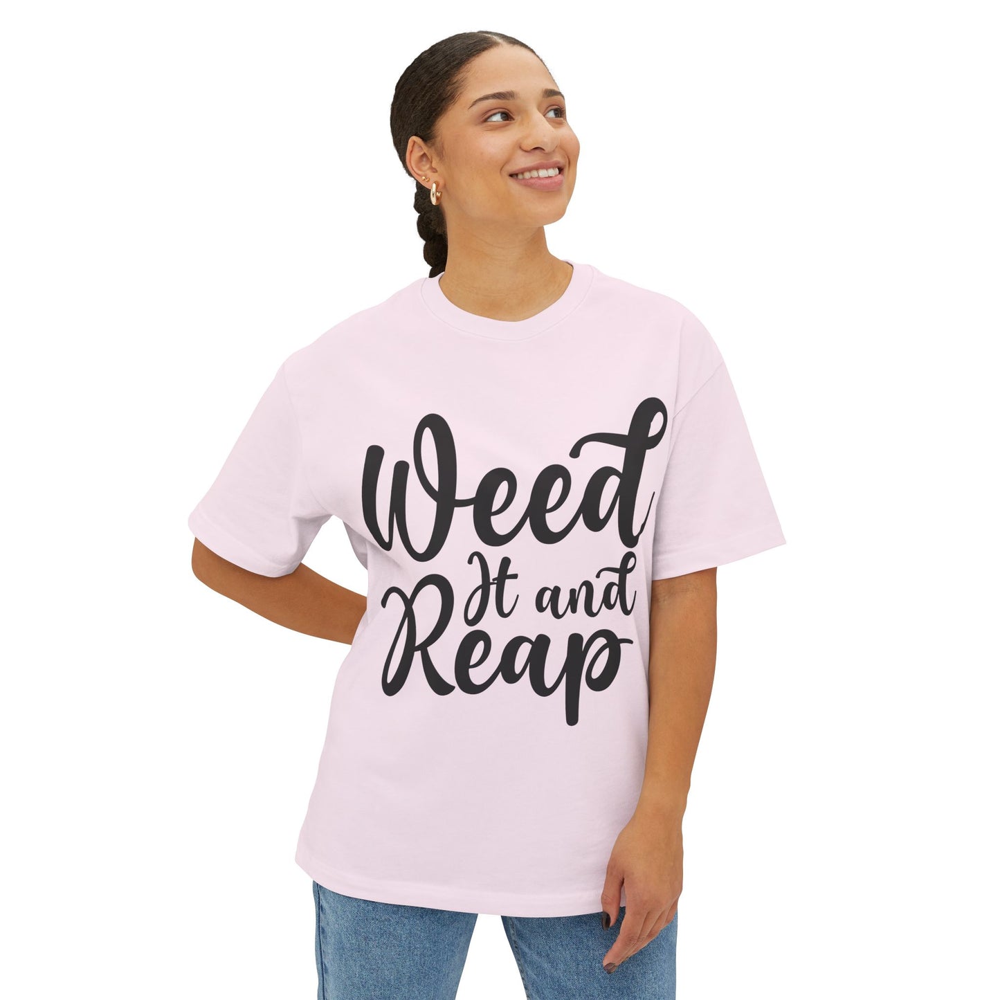 Weed it and Reap Unisex Oversized Boxy Tee