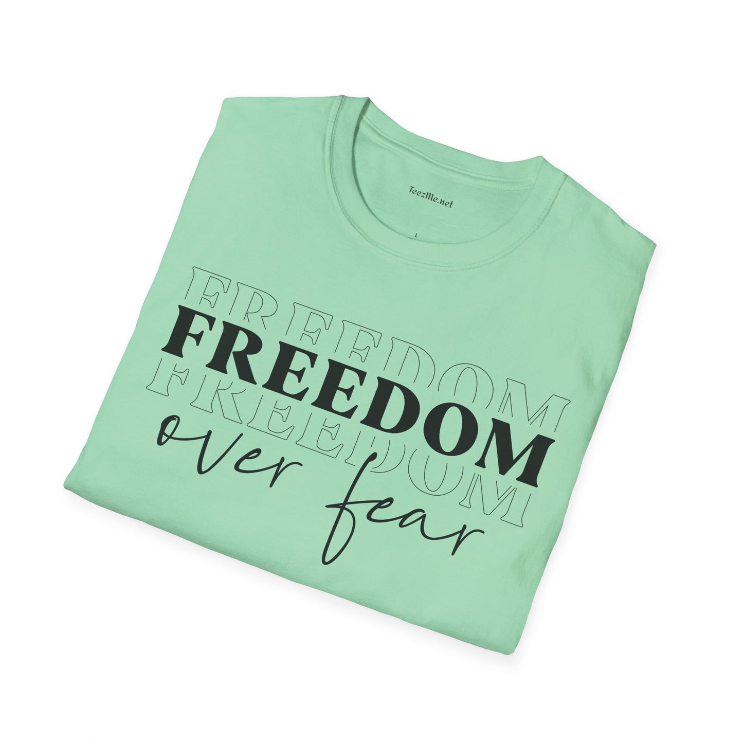 Freedom over Fear - Unisex Softstyle T-Shirt 100% Cotton Graphic