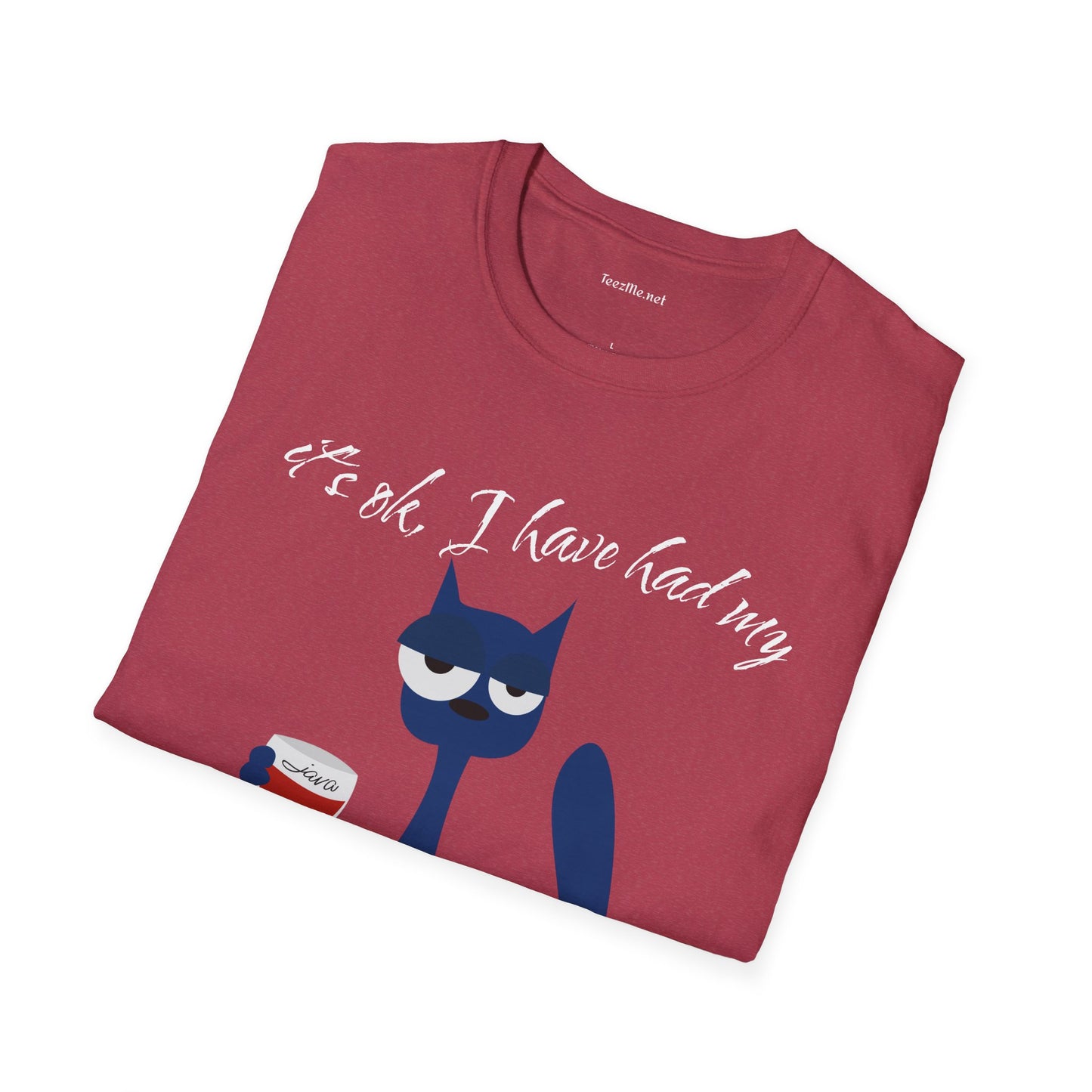 It's ok, I have had my - Unisex Softstyle T-Shirt 100% Cotton Graphic