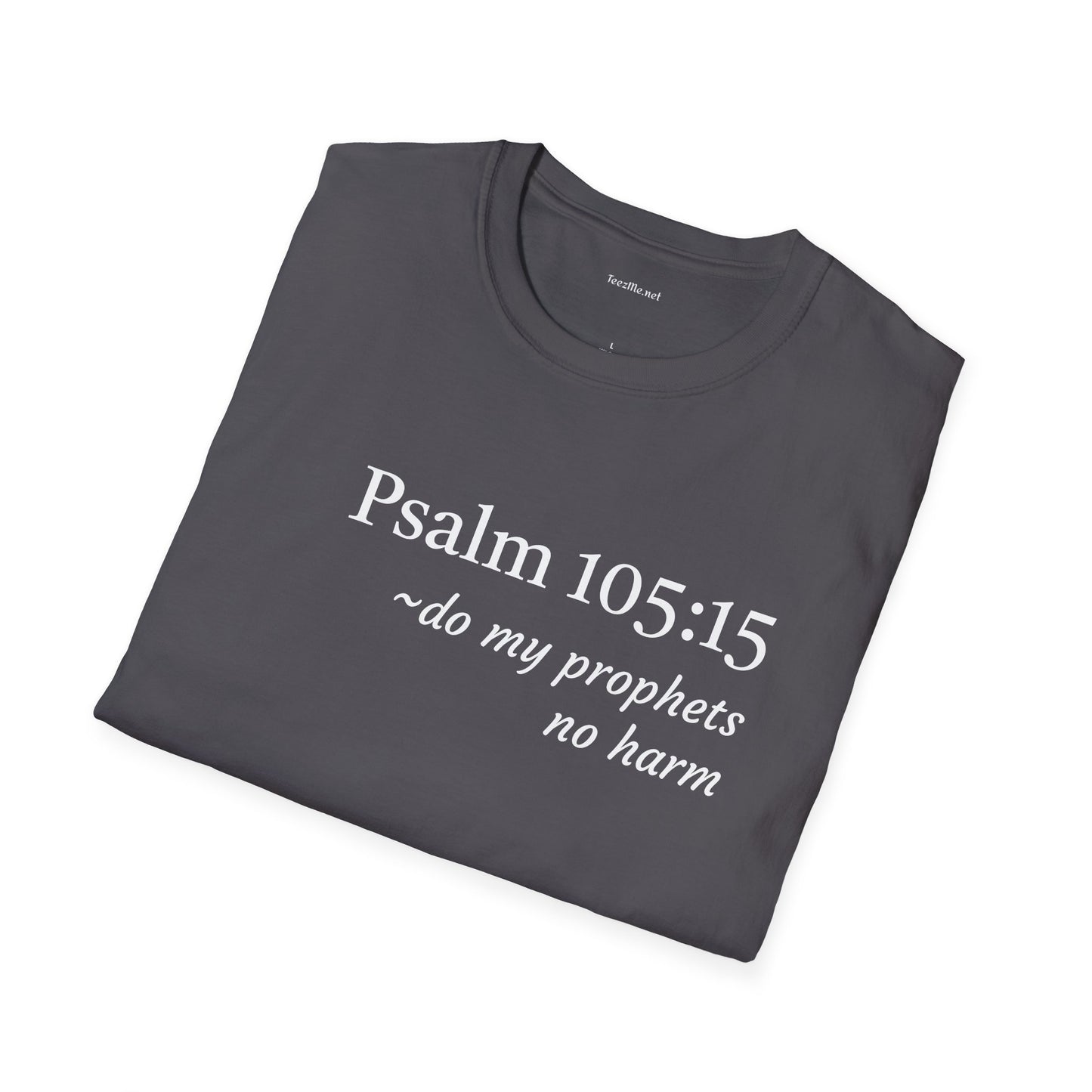 Psalm 105:15 - Unisex Softstyle T-Shirt 100% Cotton Graphic