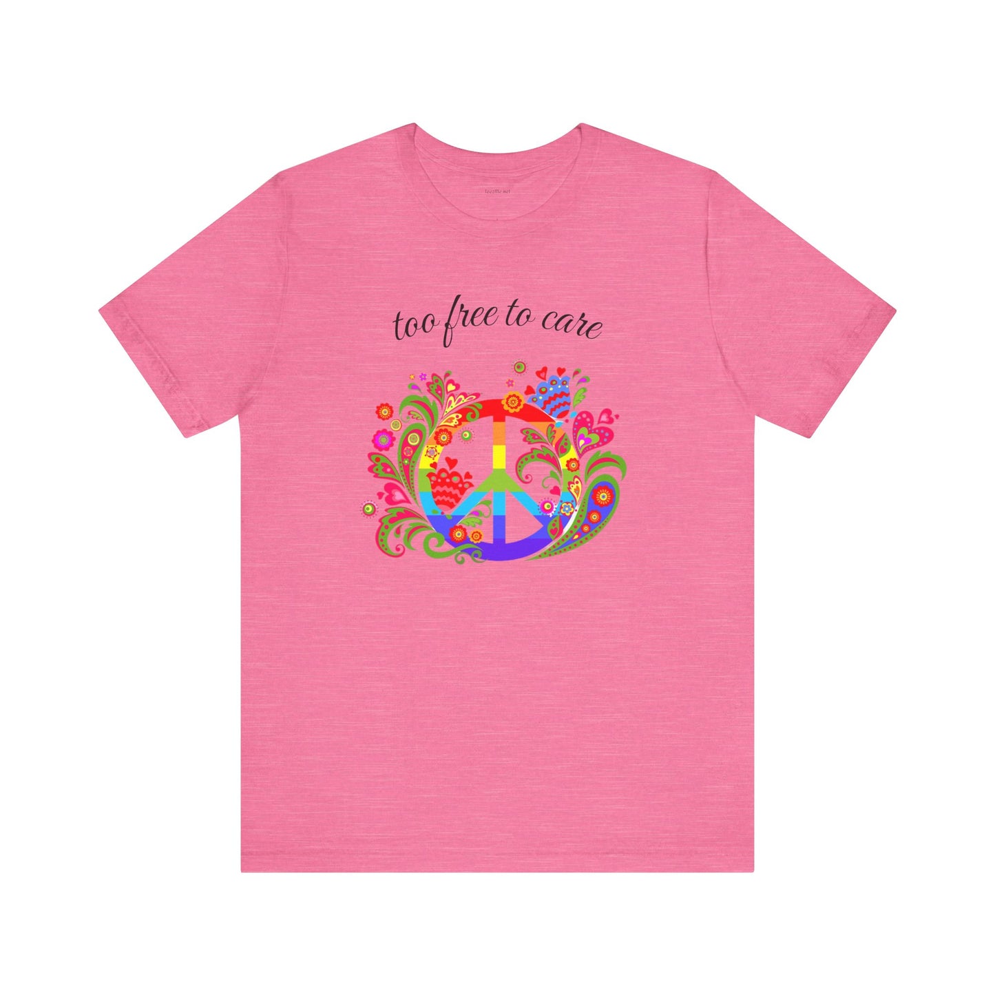 Too free to care - Unisex Jersey Short Sleeve Tee