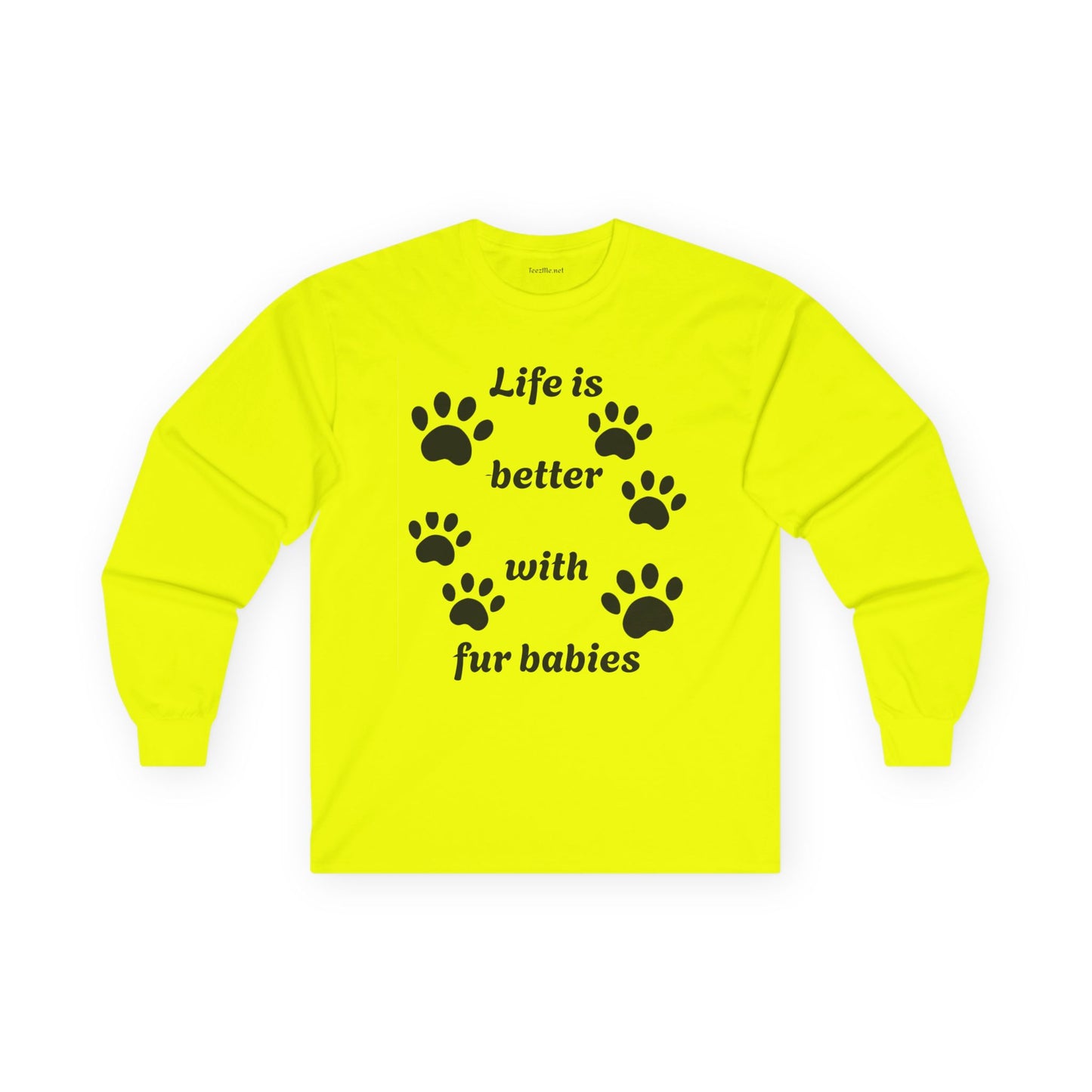 Life is better with fur babies - Unisex Ultra Cotton Long Sleeve Tee