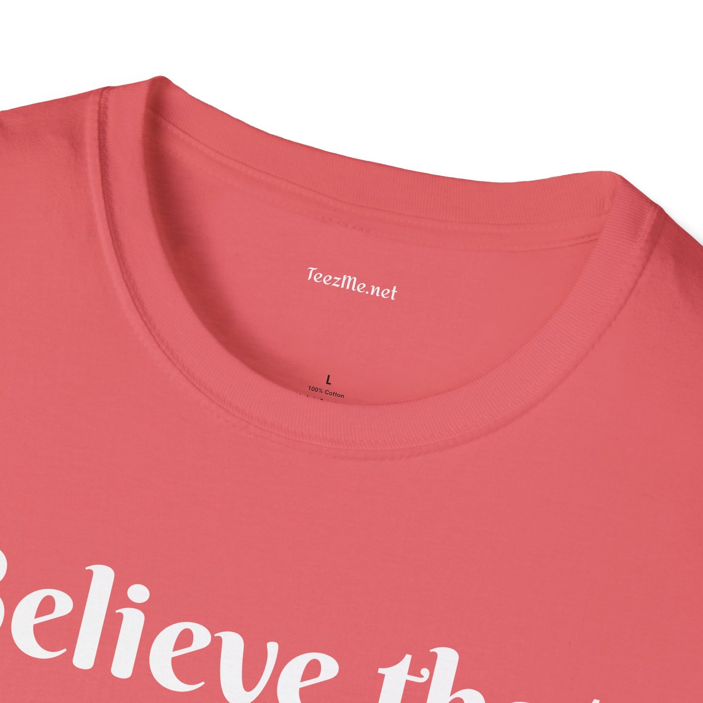 Believe that anything is POSSIBLE - Unisex Softstyle T-Shirt 100% Cotton Graphic