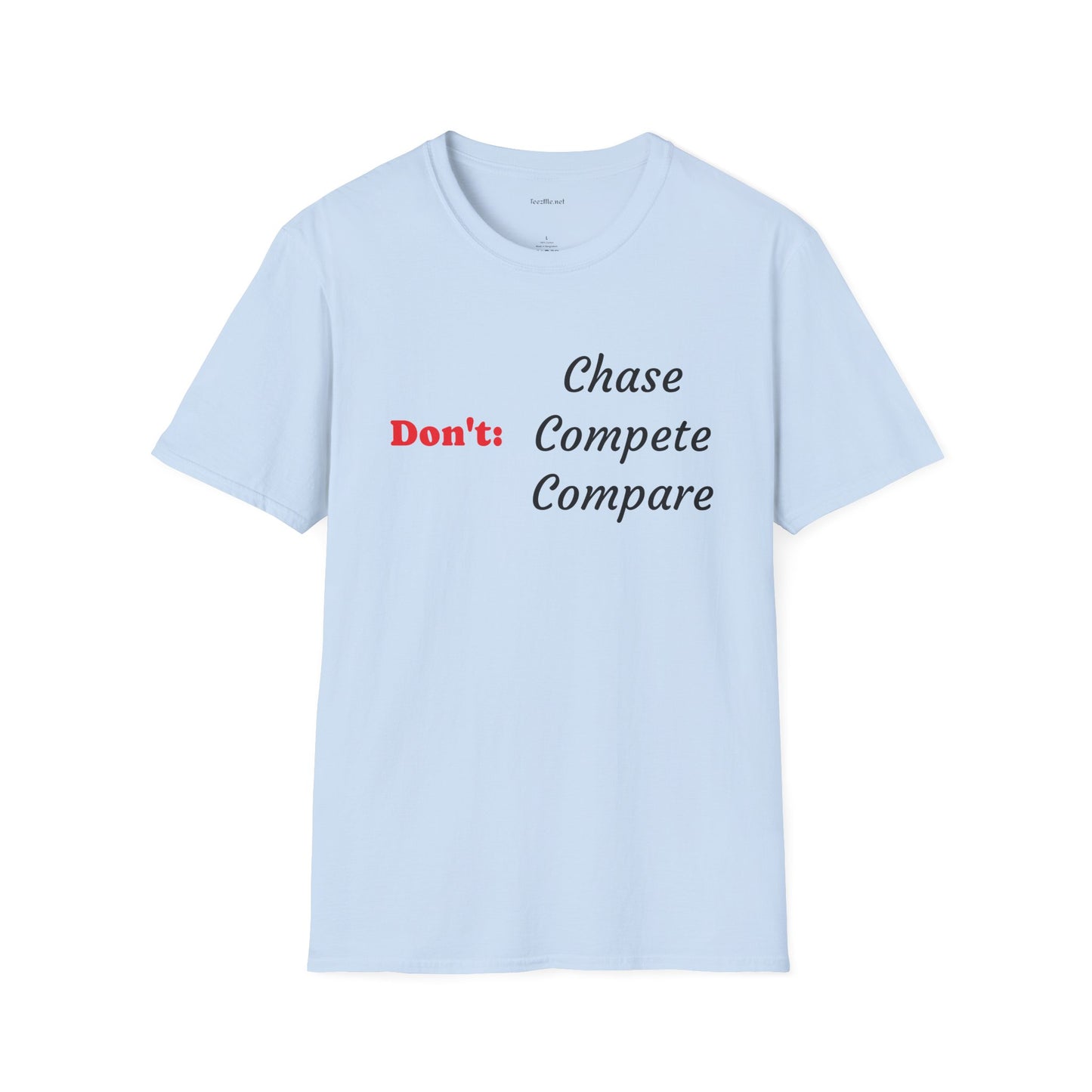 Don't: Chase - Unisex Softstyle T-Shirt 100% Cotton Graphic