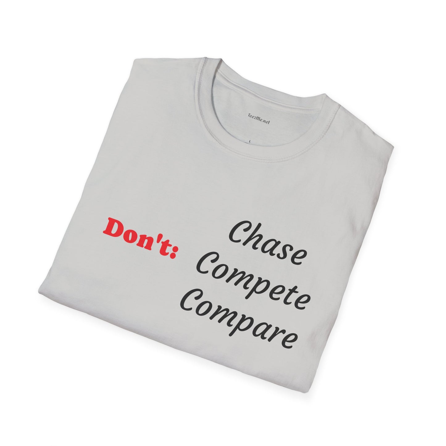 Don't: Chase - Unisex Softstyle T-Shirt 100% Cotton Graphic