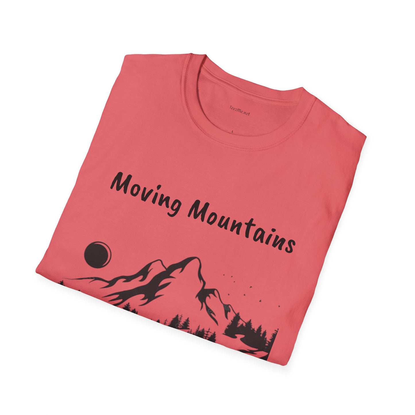 Moving Mountains - Unisex Softstyle T-Shirt 100% Cotton Graphic
