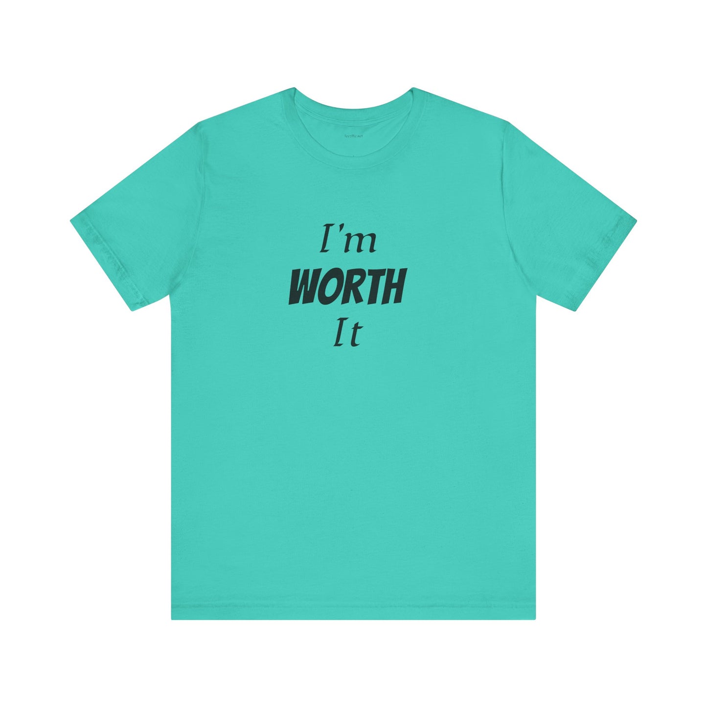 I'm WORTH It - Unisex Jersey Short Sleeve Tee