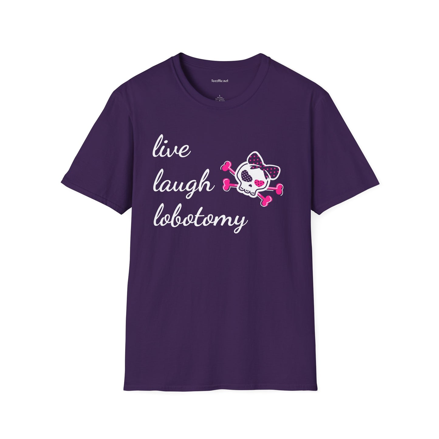 Live Laugh Lobotomy2 Unisex Softstyle T-Shirt 100% Cotton Graphic