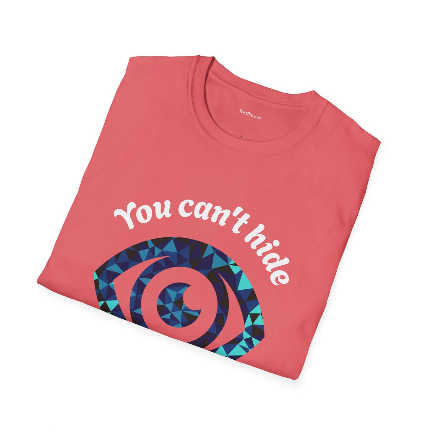 You can't hide from my third eye - Unisex Softstyle T-Shirt 100% Cotton Graphic
