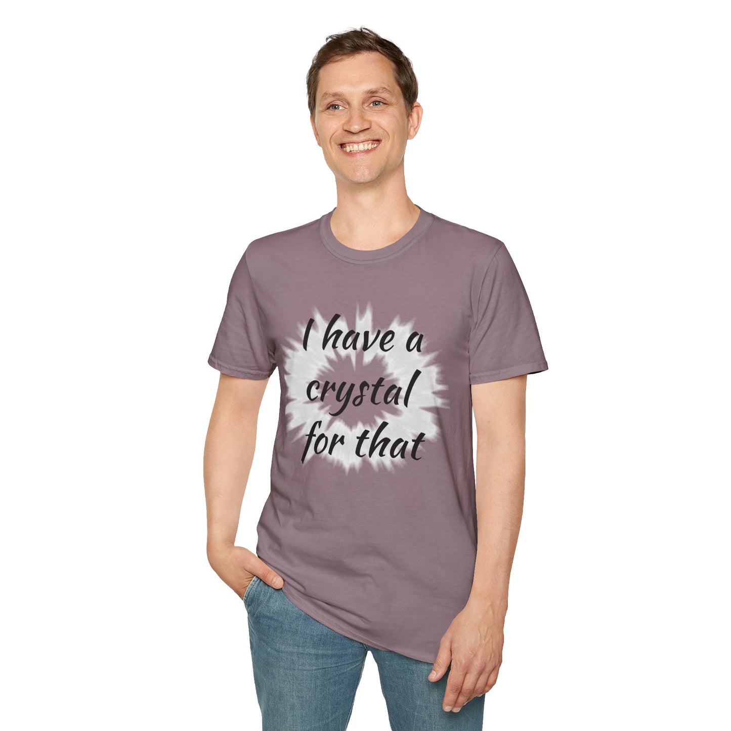 I have a crystal for that - Unisex Softstyle T-Shirt 100% Cotton Graphic