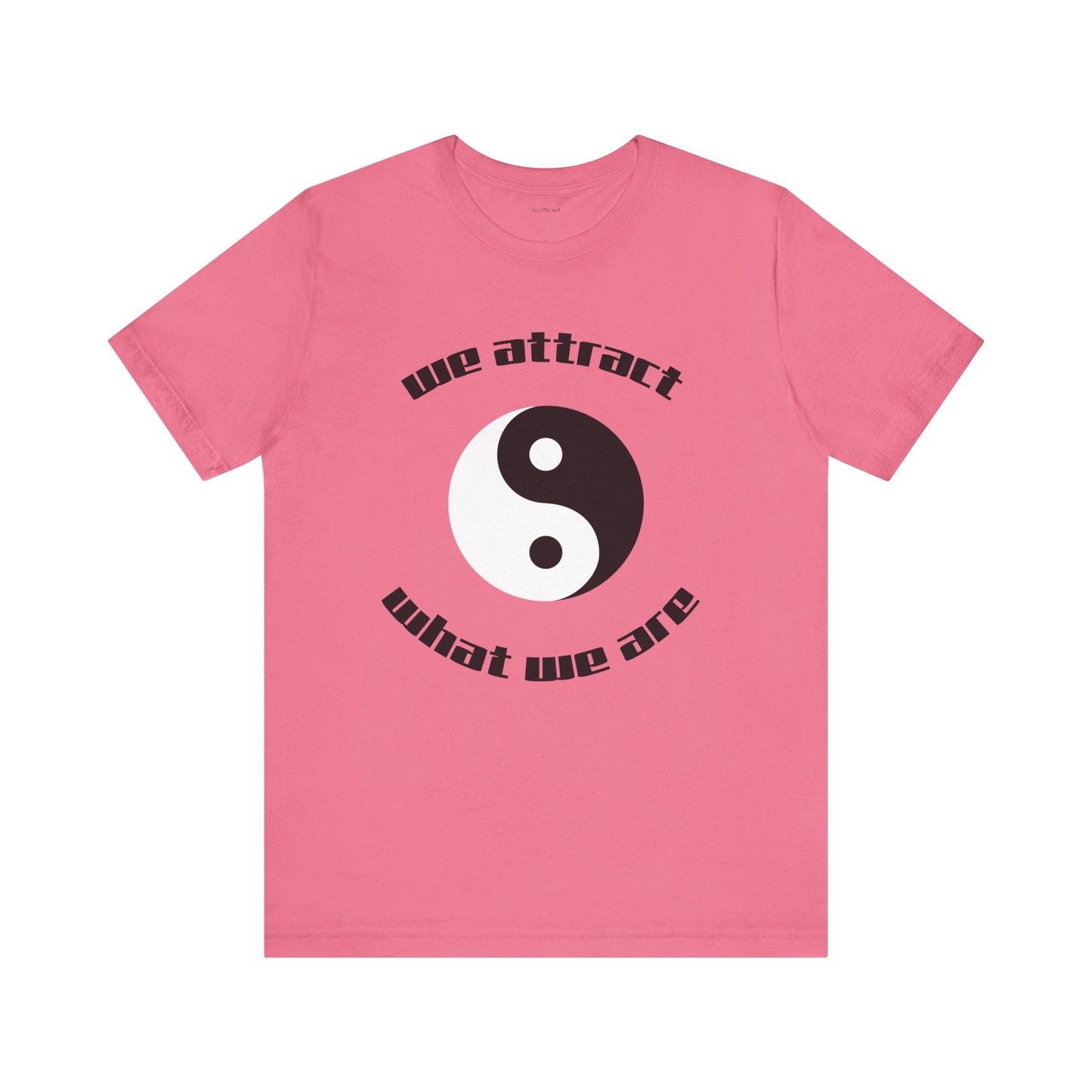 We attract what we are - Unisex Jersey Short Sleeve Tee