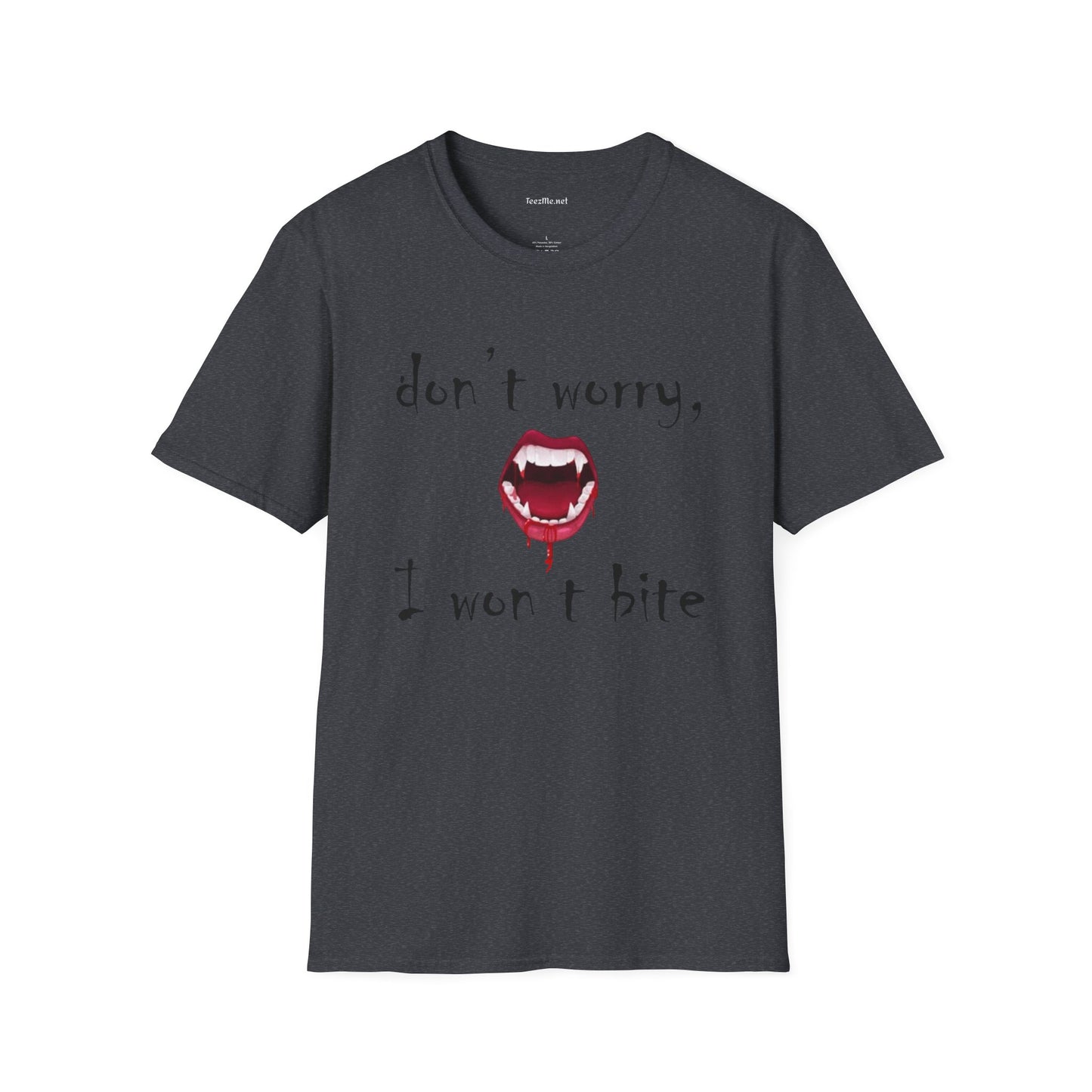 Don't worry I won't bite - Unisex Softstyle T-Shirt 100% Cotton Graphic