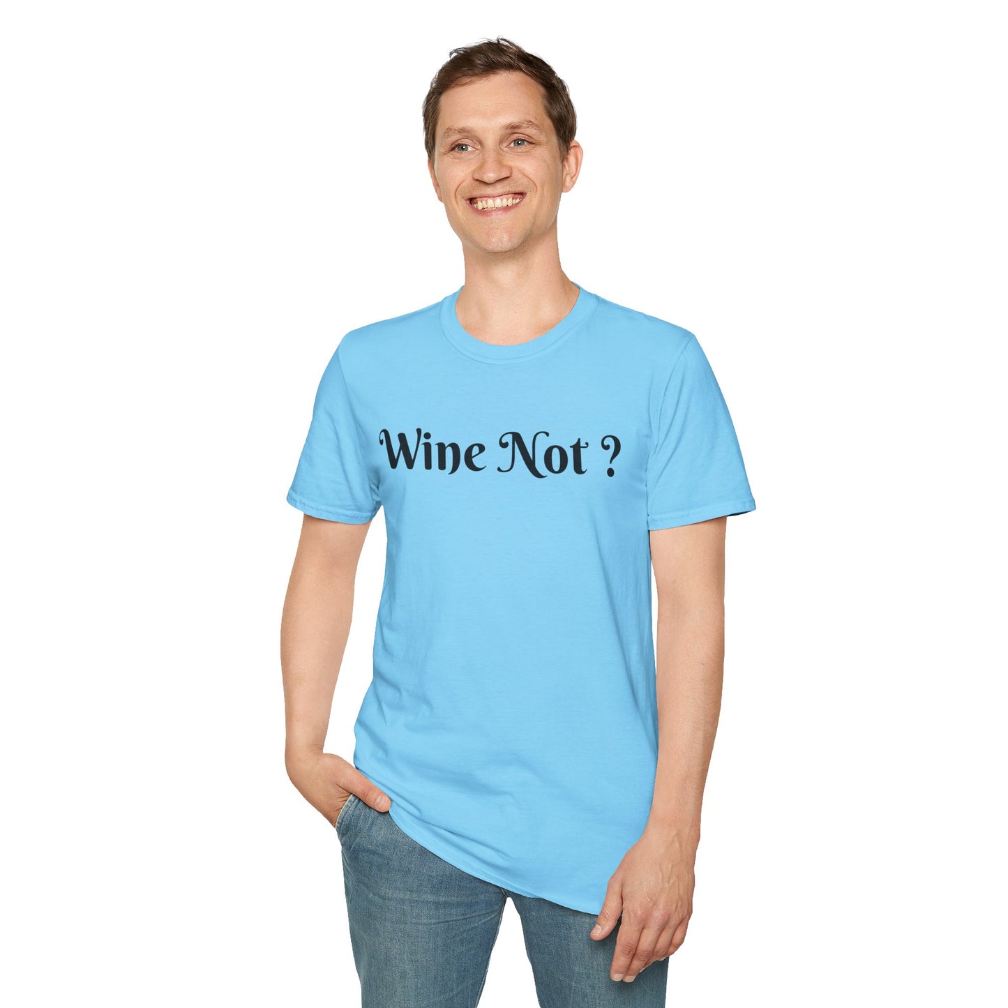 Wine Not ? - Unisex Softstyle T-Shirt 100% Cotton Graphic