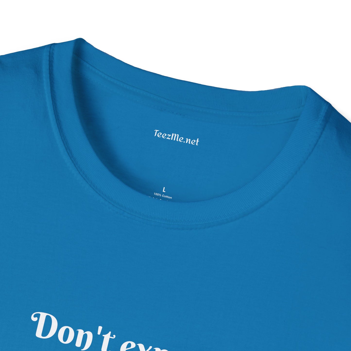 Don't expect Ordinary - Unisex Softstyle T-Shirt 100% Cotton Graphic