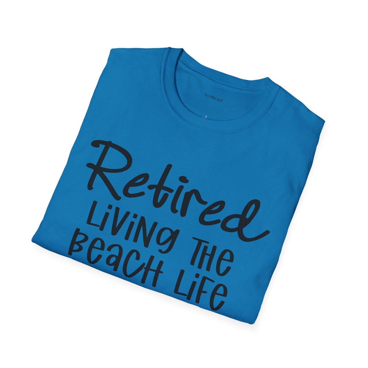 Retired Living the Beach Life - Unisex Softstyle T-Shirt 100% Cotton Graphic