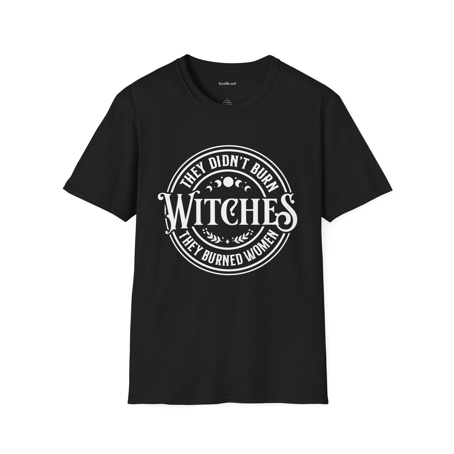 They Didn't Burn Witches Unisex Softstyle T-Shirt 100% Cotton
