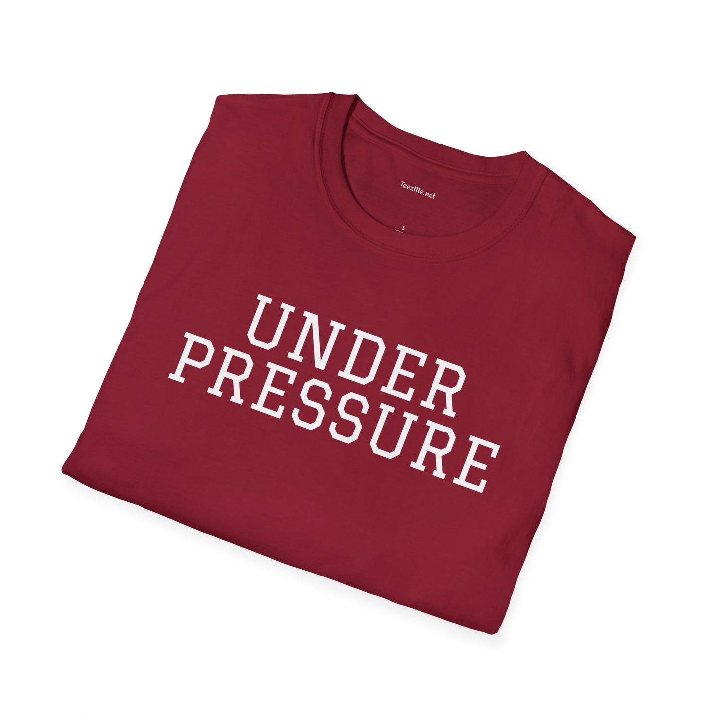 Under Pressure - Unisex Softstyle T-Shirt 100% Cotton Graphic