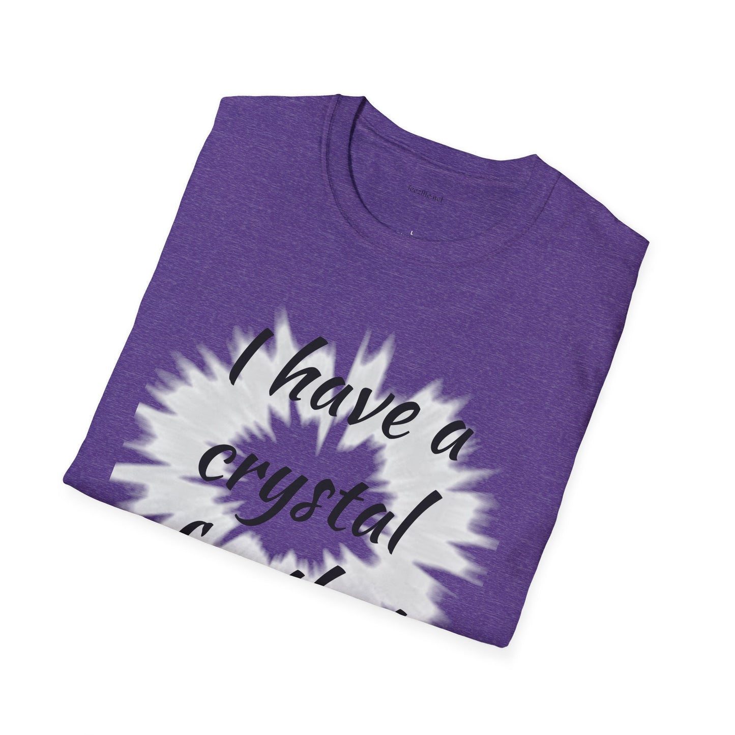 I have a crystal for that - Unisex Softstyle T-Shirt 100% Cotton Graphic