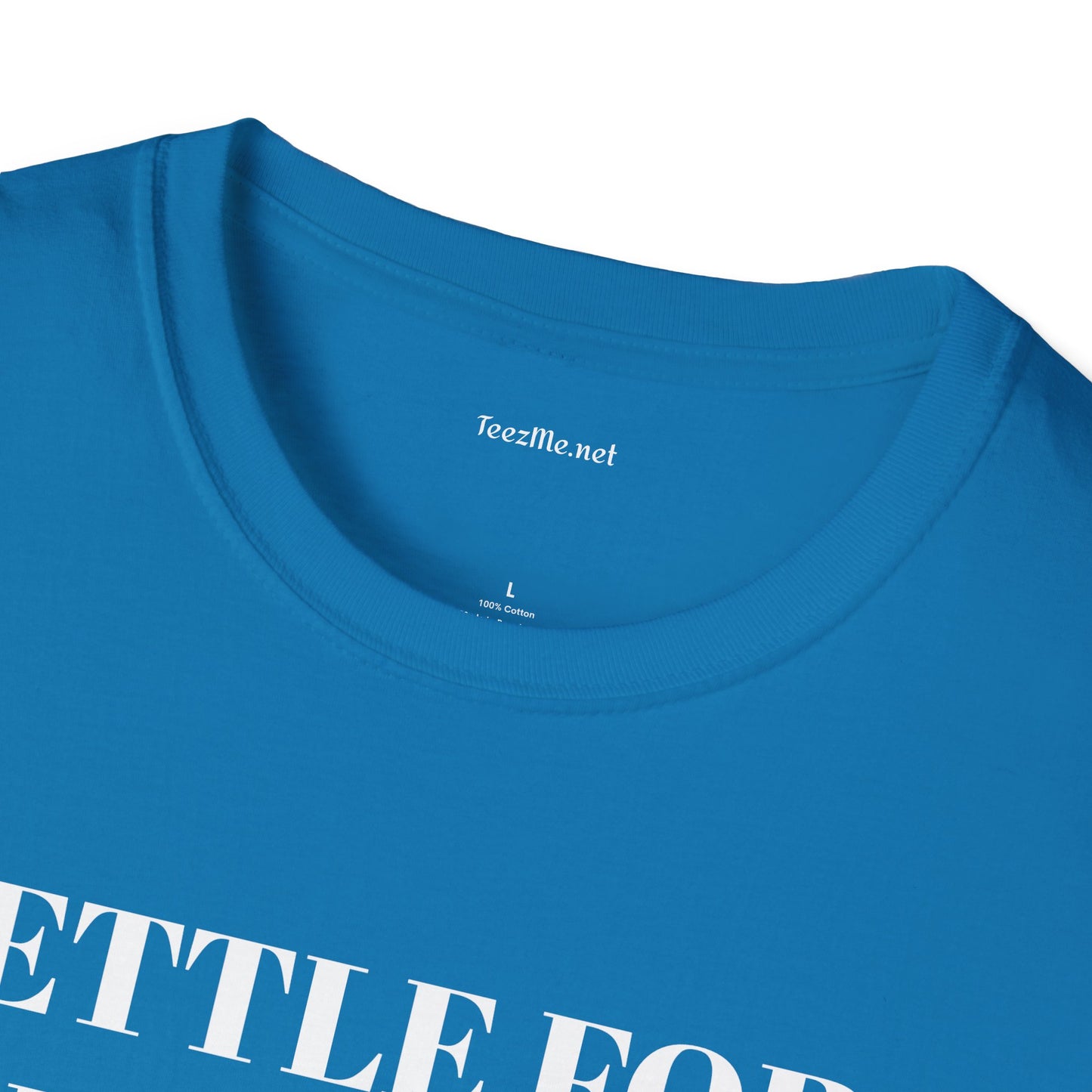 Settle for what makes YOU happy - Unisex Softstyle T-Shirt 100% Cotton Graphic