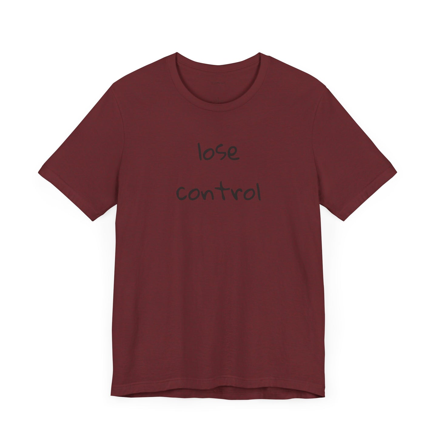 Lose Control - Unisex Jersey Short Sleeve Tee