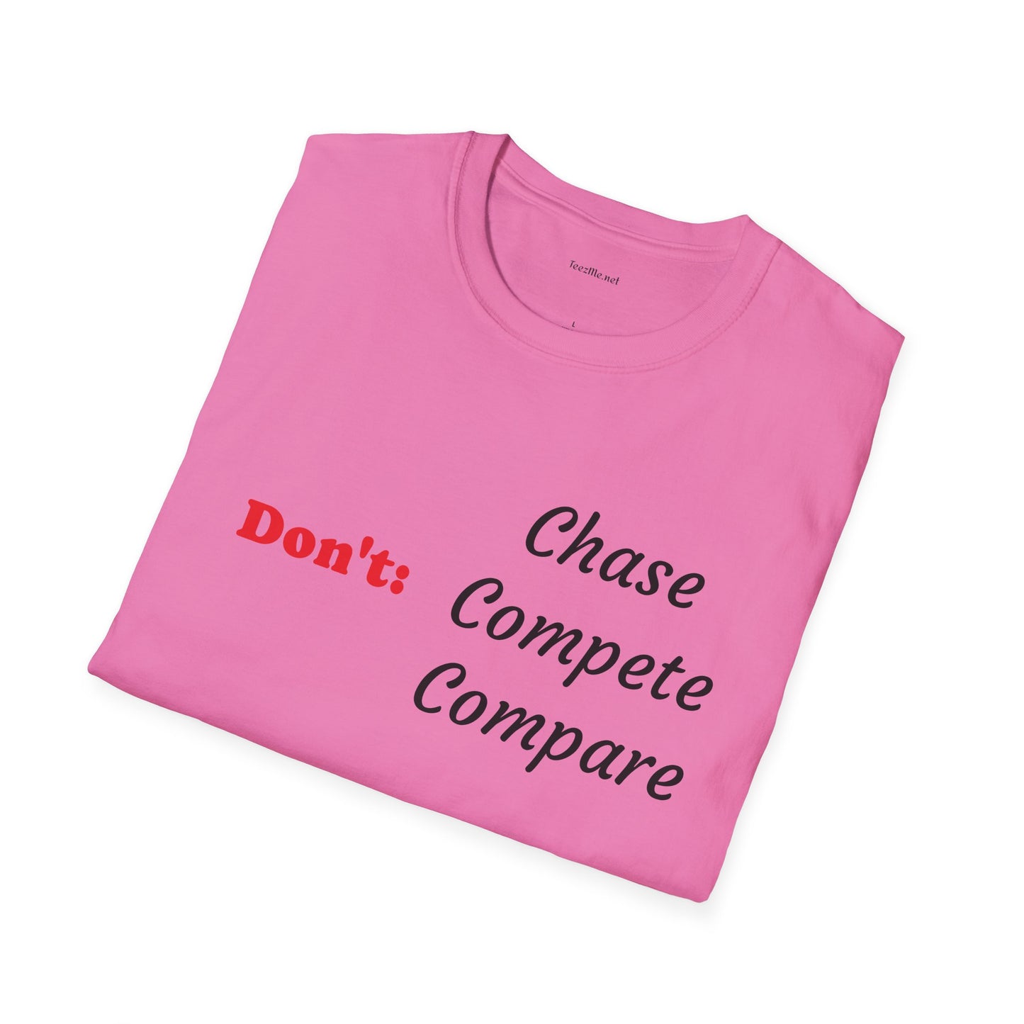 Don't: Chase - Unisex Softstyle T-Shirt 100% Cotton Graphic