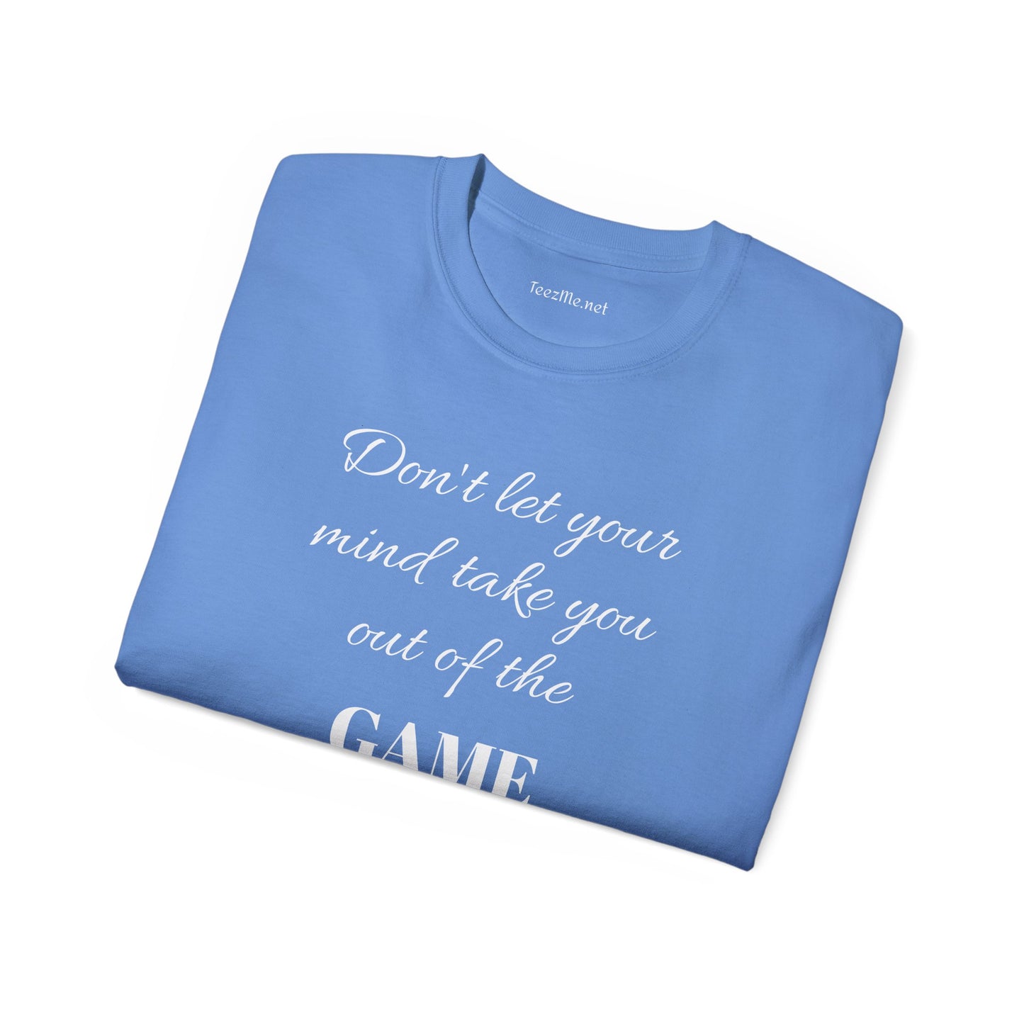 Don't let your mind take you out of the GAME - Unisex Ultra Cotton Tee 100% Cotton Graphic