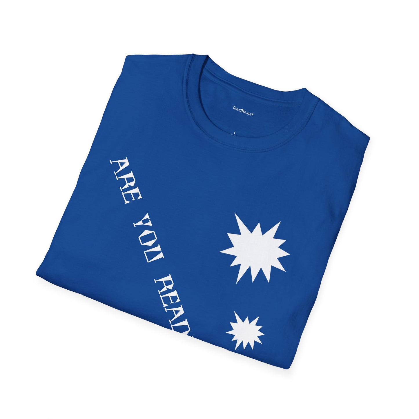 ARE YOU READY TO GO? - Unisex Softstyle T-Shirt 100% Cotton Graphic