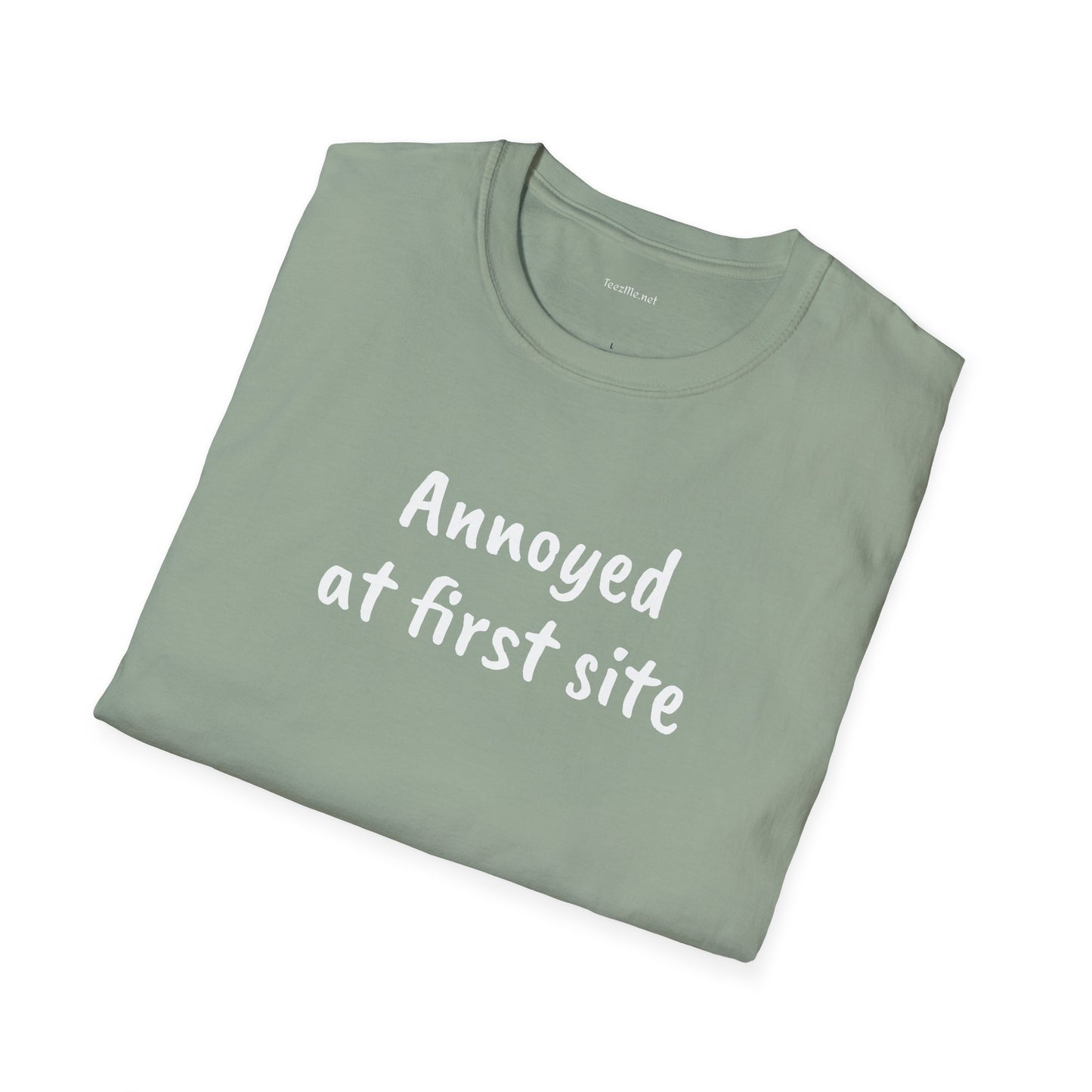 Annoyed at first site - Unisex Softstyle T-Shirt 100% Cotton Graphic