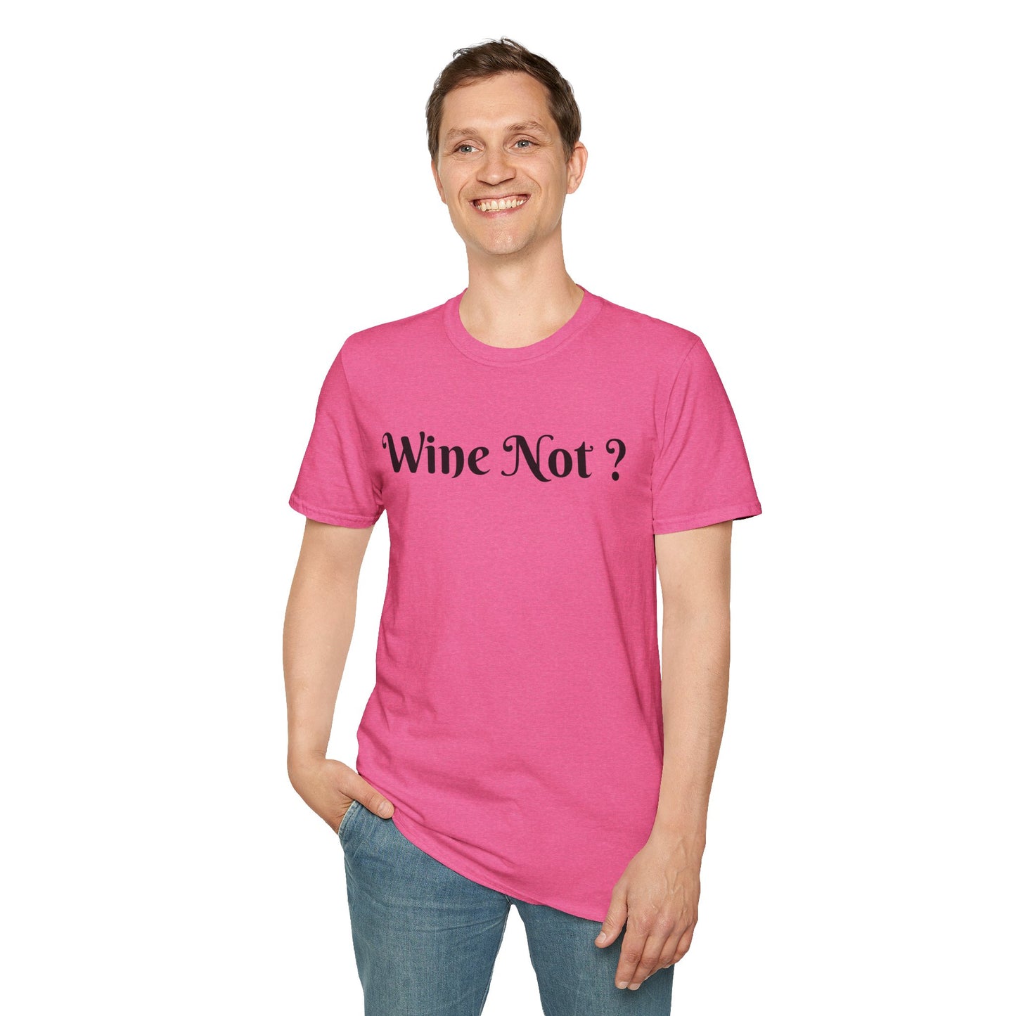 Wine Not ? - Unisex Softstyle T-Shirt 100% Cotton Graphic