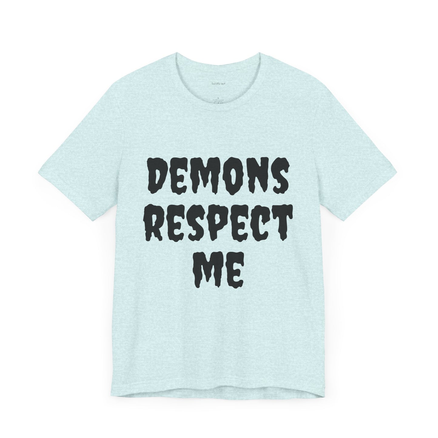 Demons Respect Me - Unisex Jersey Short Sleeve Tee